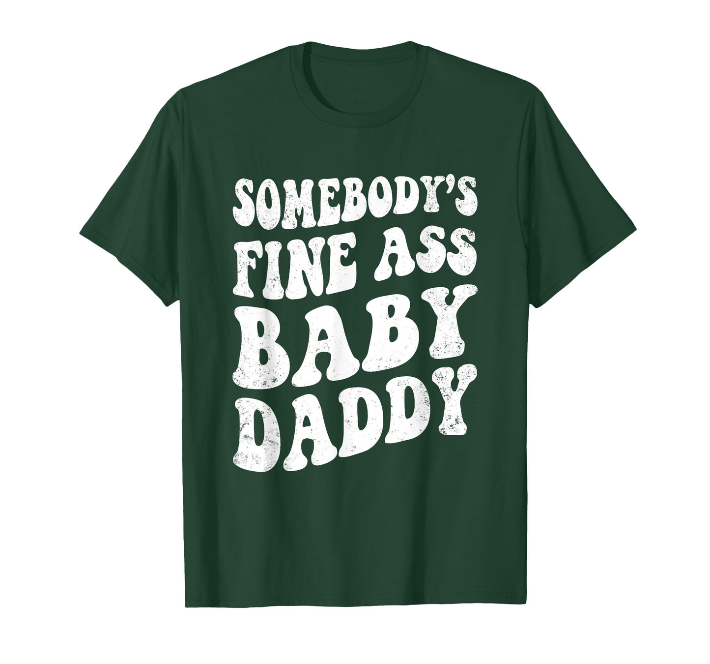 Somebody's Fine Ass Baby Daddy Retro Funny Father's Day Men T-Shirt