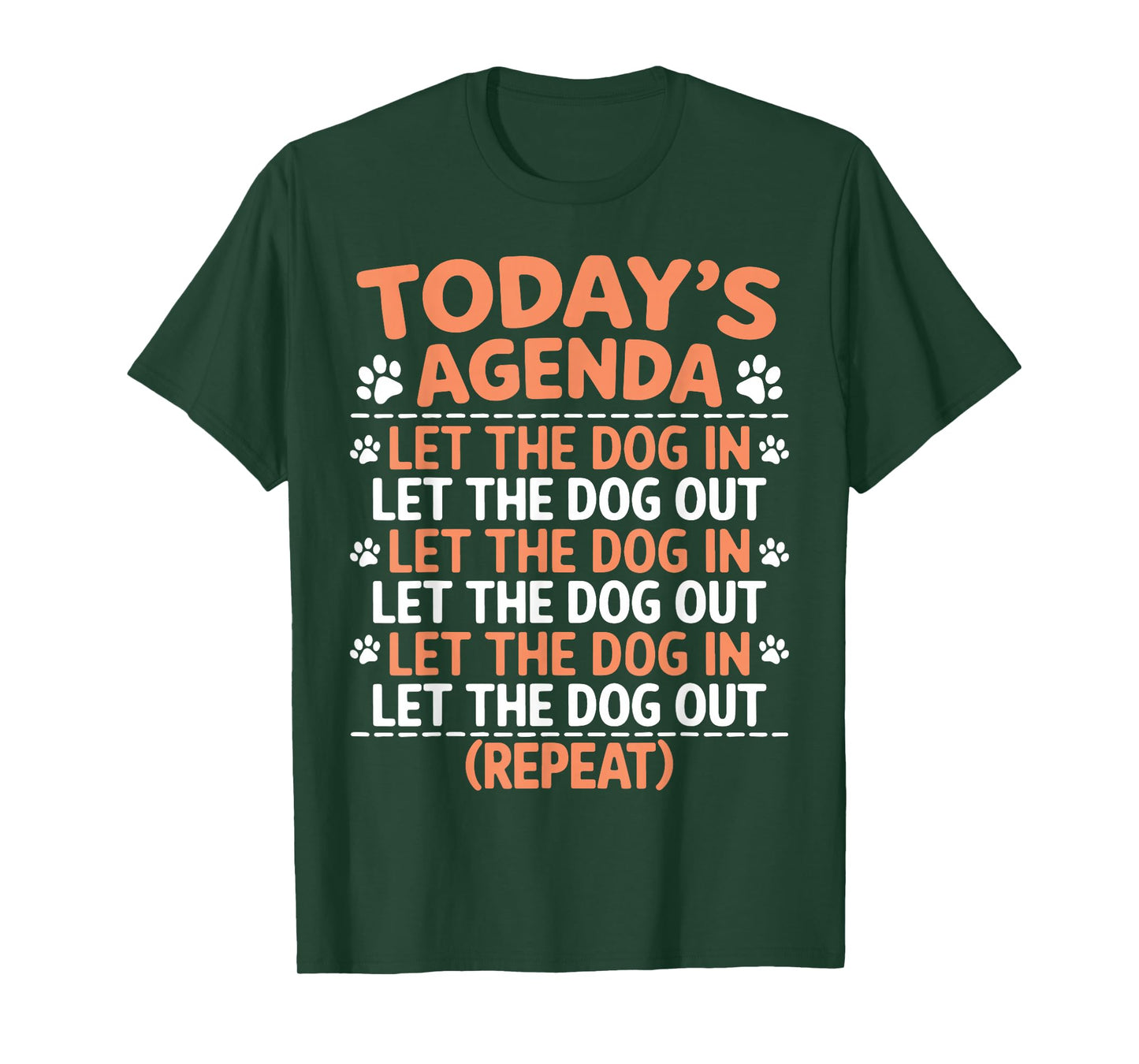 Dogs Today's Agenda Let The Dog In Let The Dog Out Repeat T-Shirt