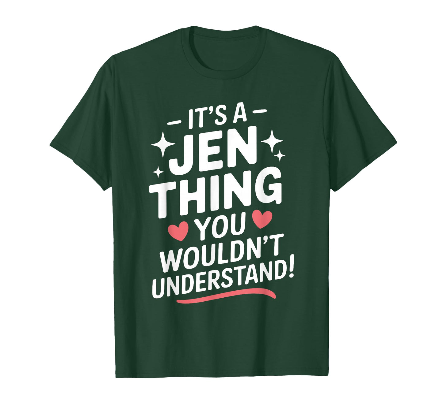 It's A JEN Thing, You Wouldn't Understand! JENNIFER T-Shirt