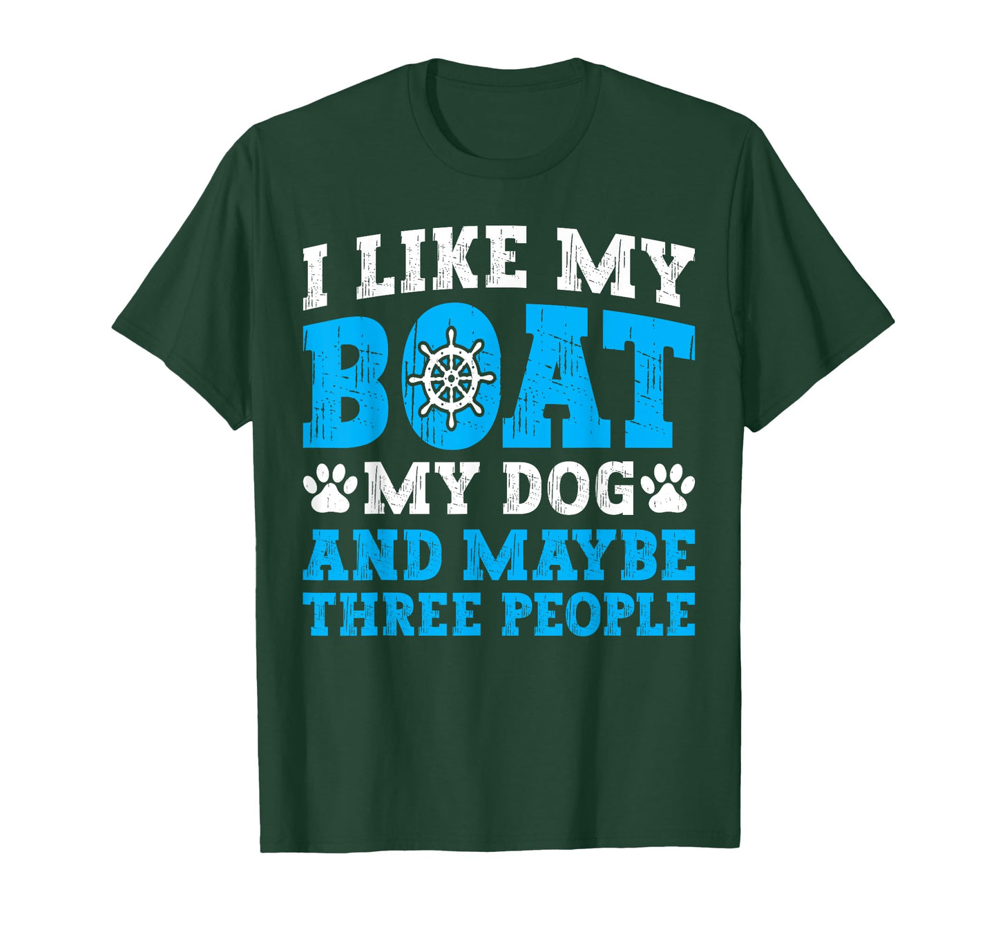 I Like My Boat Dog & Maybe Three People Funny Boating Quote T-Shirt