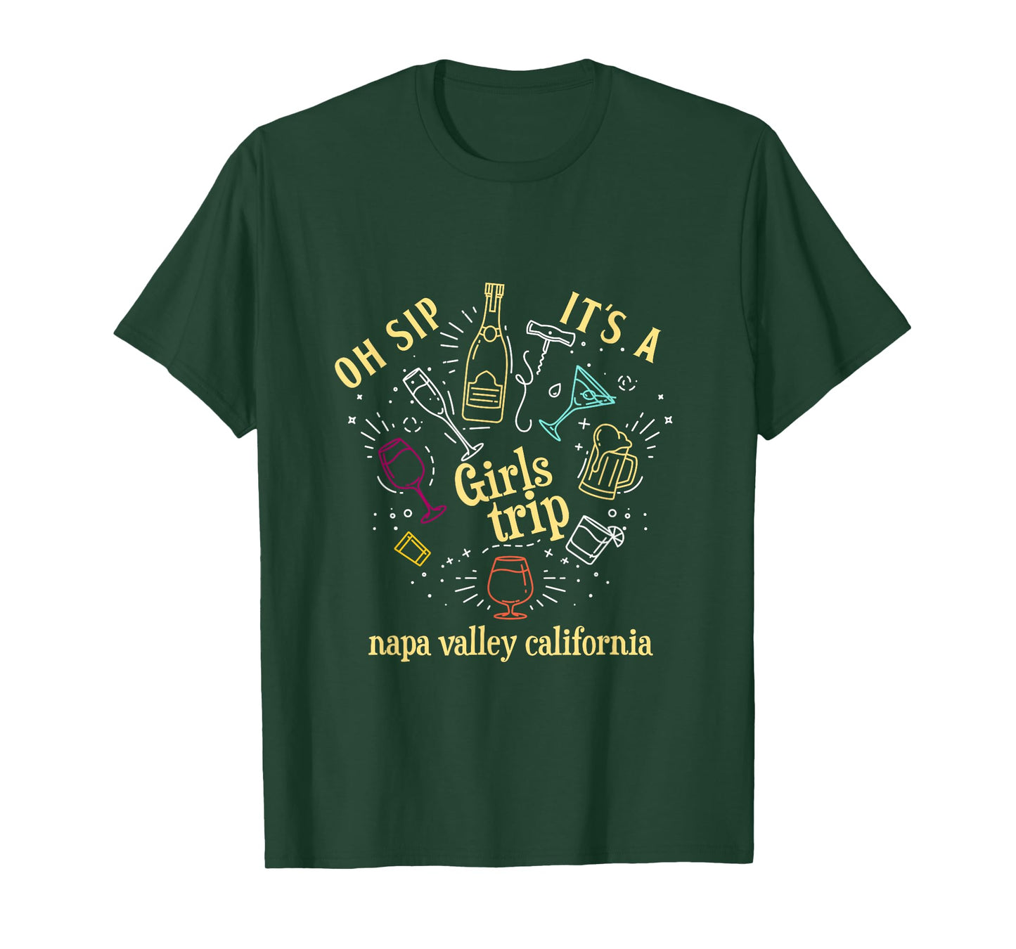 Oh Sip It's A Girls Trip Napa Valley California Wine Tour T-Shirt
