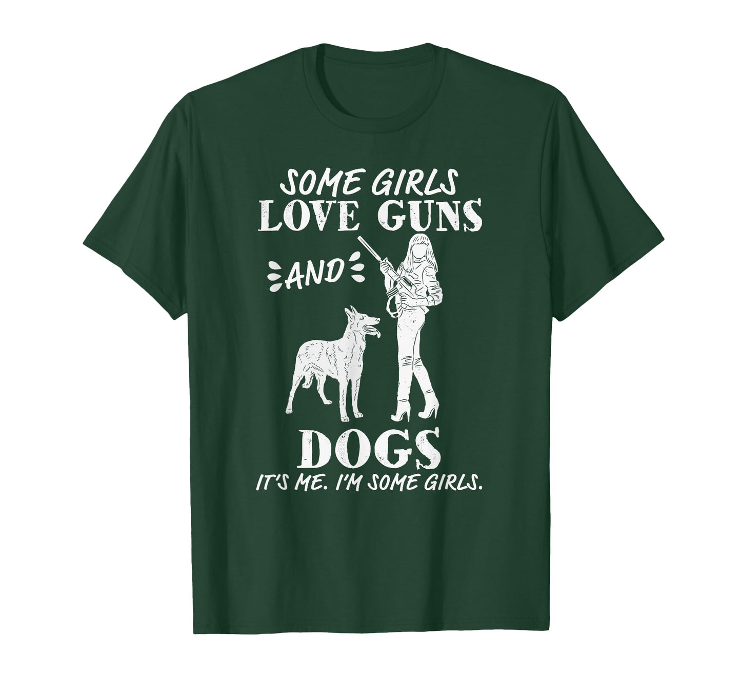 Womens Some Girls Love Guns and Dogs - Funny Female Pro Gun T-Shirt