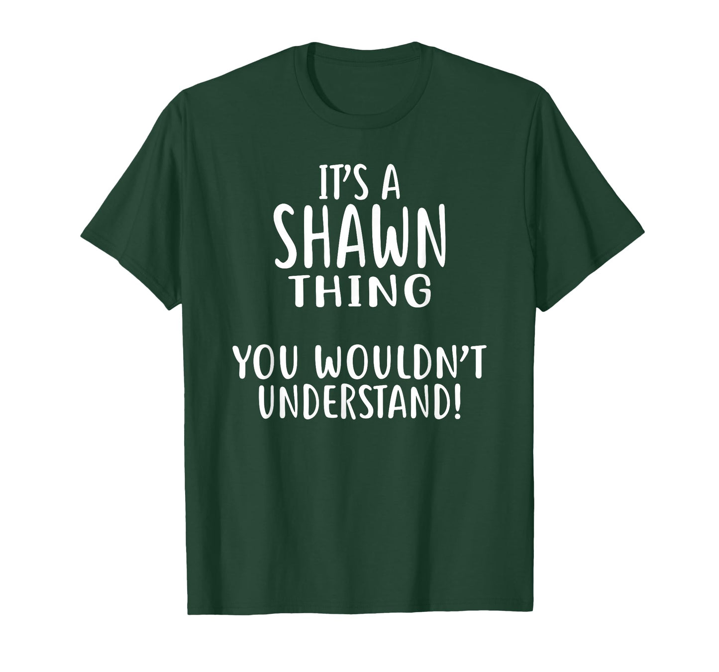 It's A SHAWN Thing, You Wouldn't Understand! T-Shirt T-Shirt