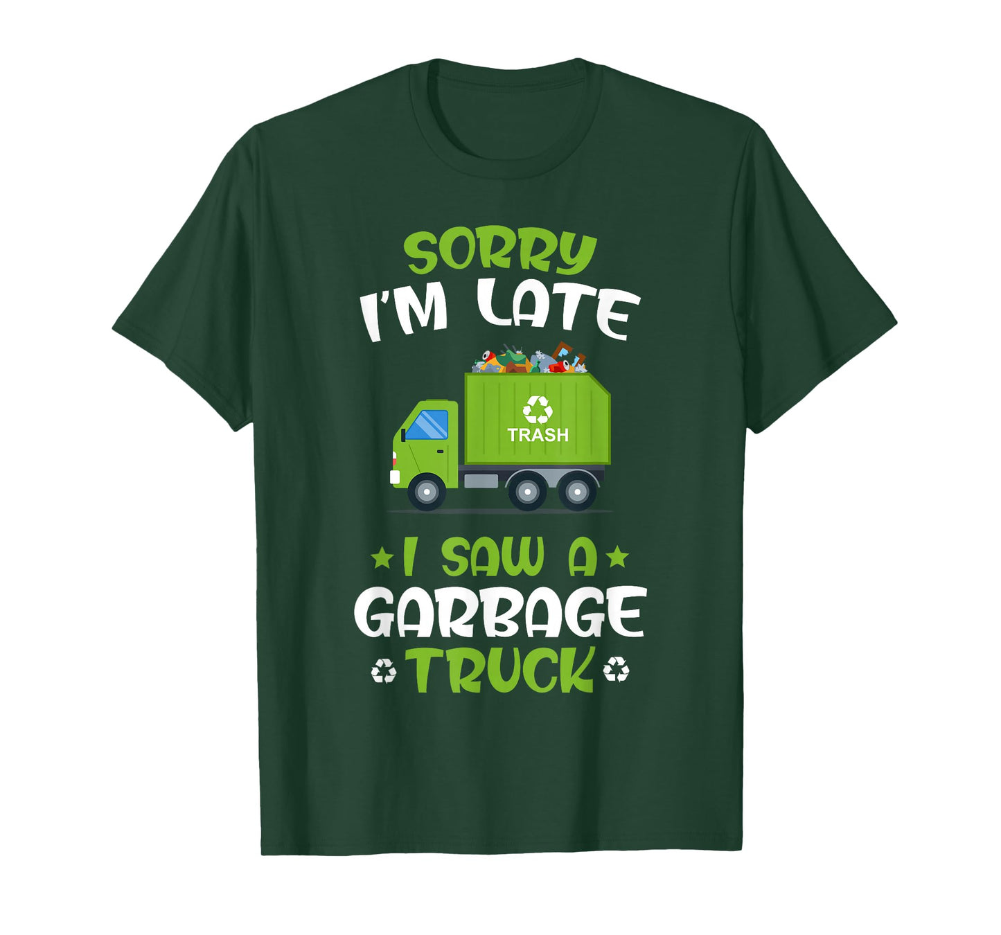 KIDS Sorry I'm late I Saw A Garbage Truck, Recycling Garbage T-Shirt