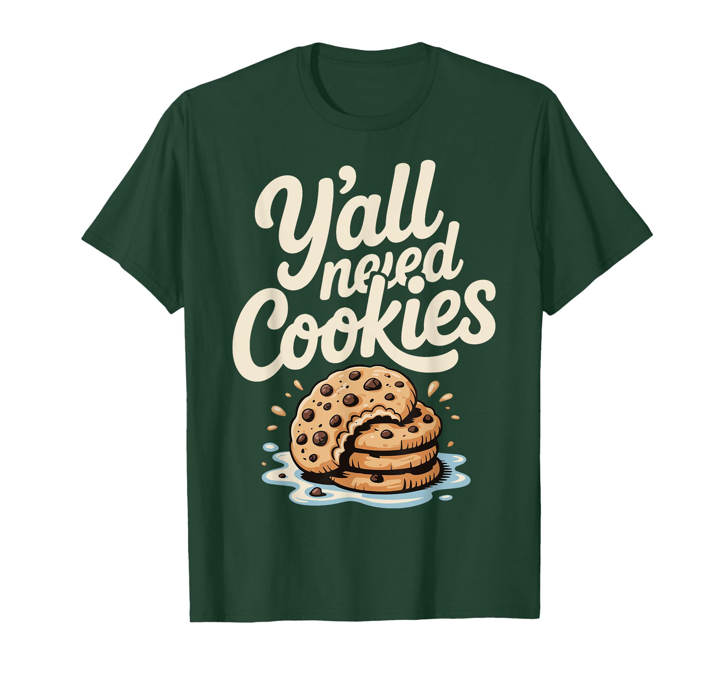 Y'all Need Cookies T-Shirt
