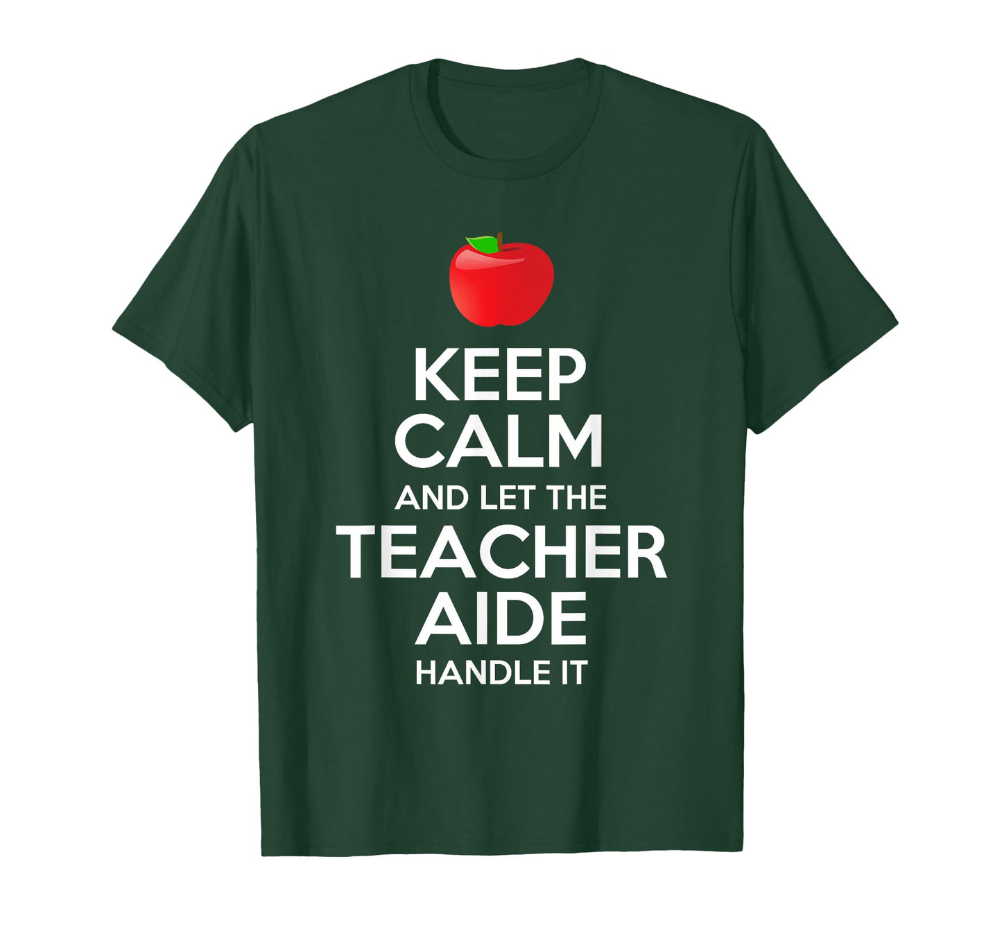Keep Calm And Let The Teacher Aide Handle It Gift T-Shirt T-Shirt