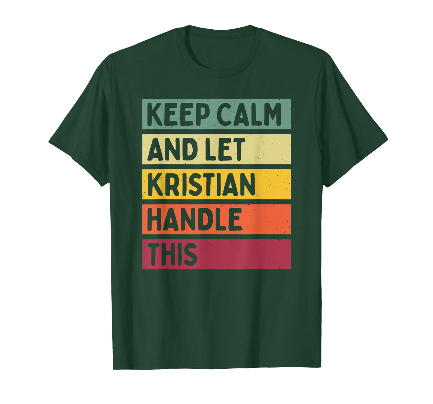 Keep Calm And Let Kristian Handle This Funny Retro Quote T-Shirt