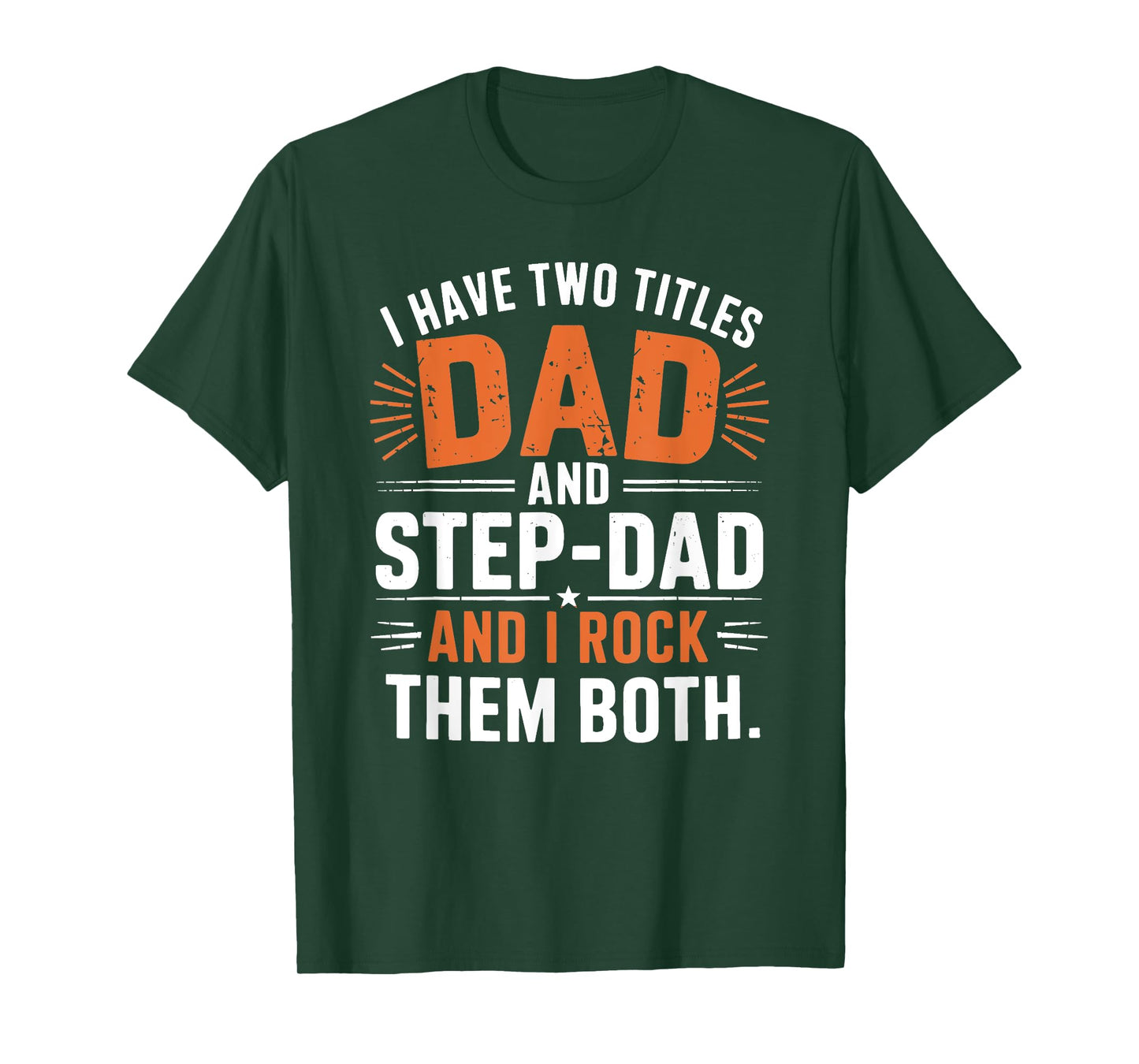 I Have Two Titles Dad And Step-Dad I Rock Them Both Step Dad T-Shirt