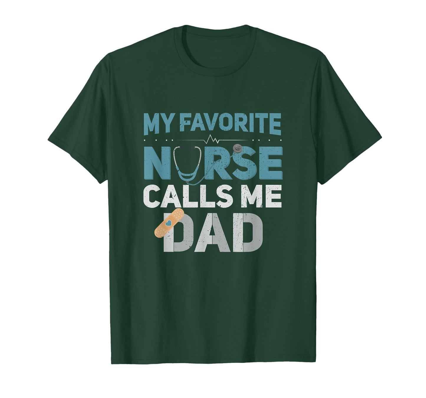 My Favorite Nurse Calls Me Dad Funny Fathers T-Shirt