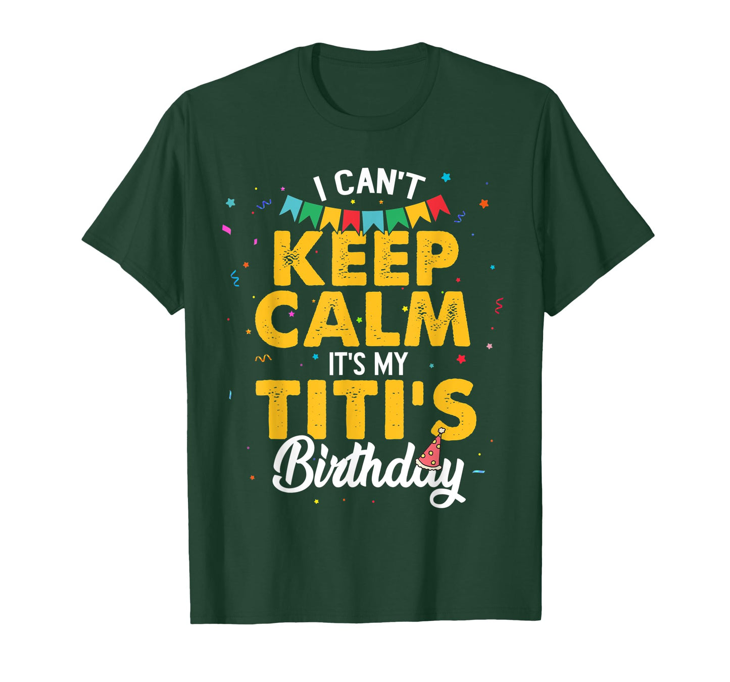 I Can't Keep Calm It's My Titi's Birthday T-Shirt