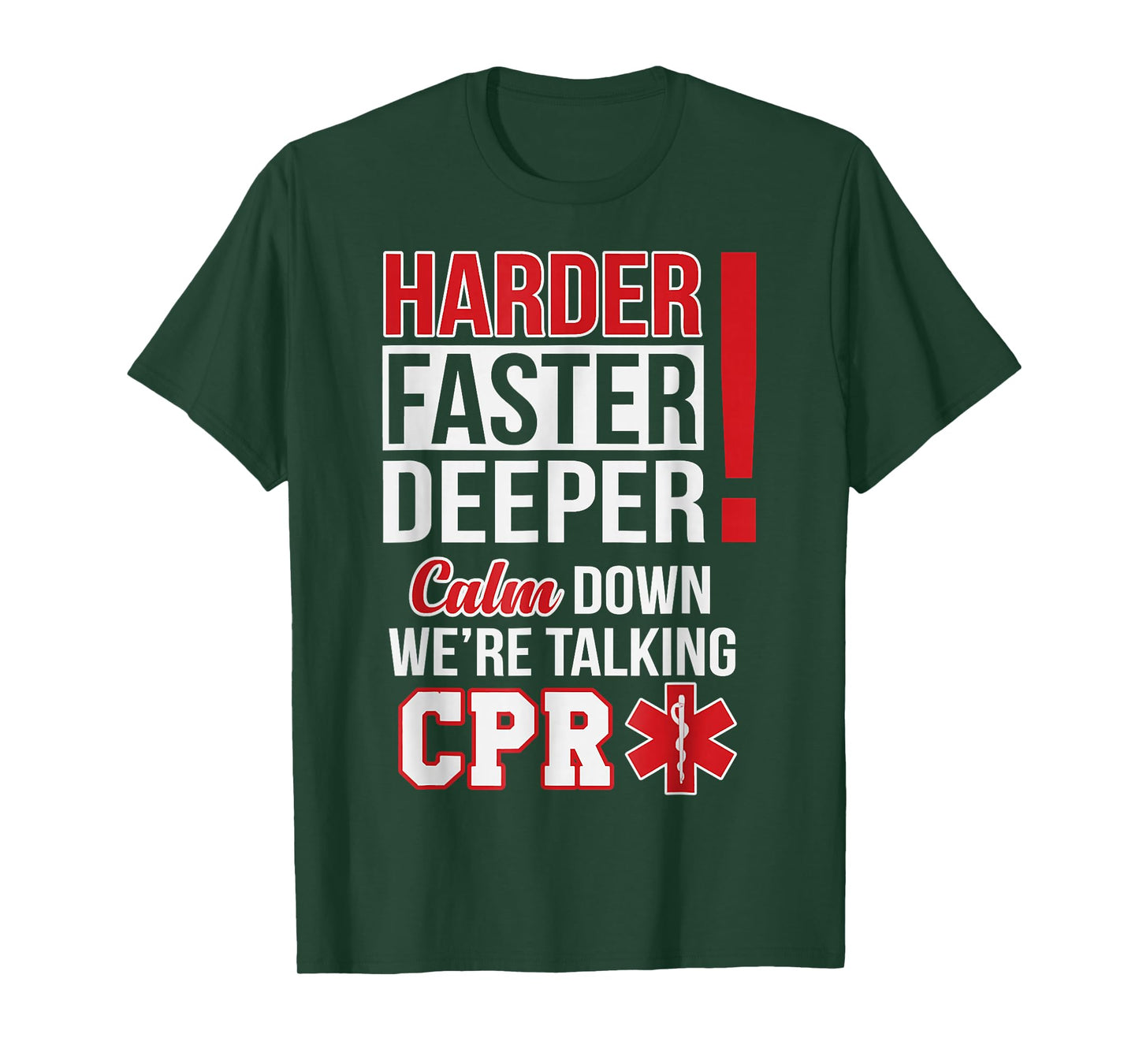 EMS Harder Faster Deeper CPR EMT Medic Nurse T-Shirt
