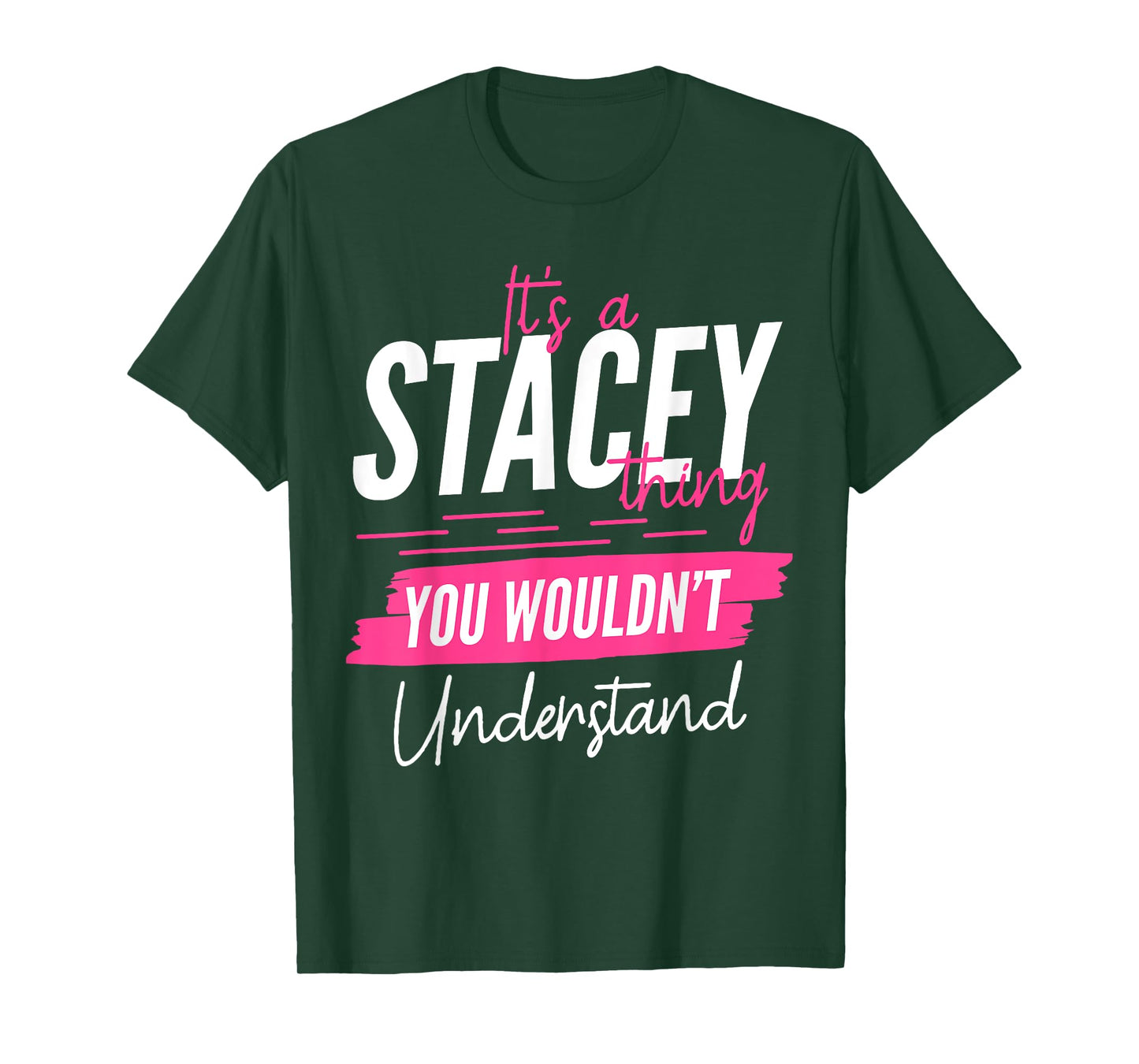 It's A Stacey Thing You Wouldn't Understand Funny First Name T-Shirt