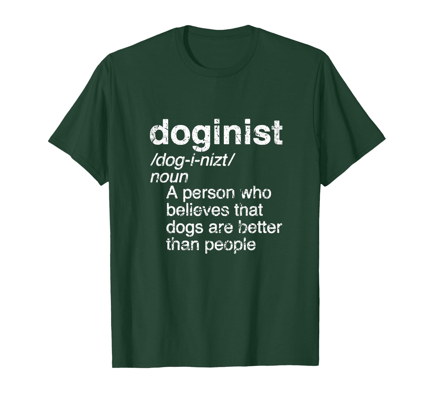 Definition Doginist: Dogs are better than people, Funny DOG T-Shirt