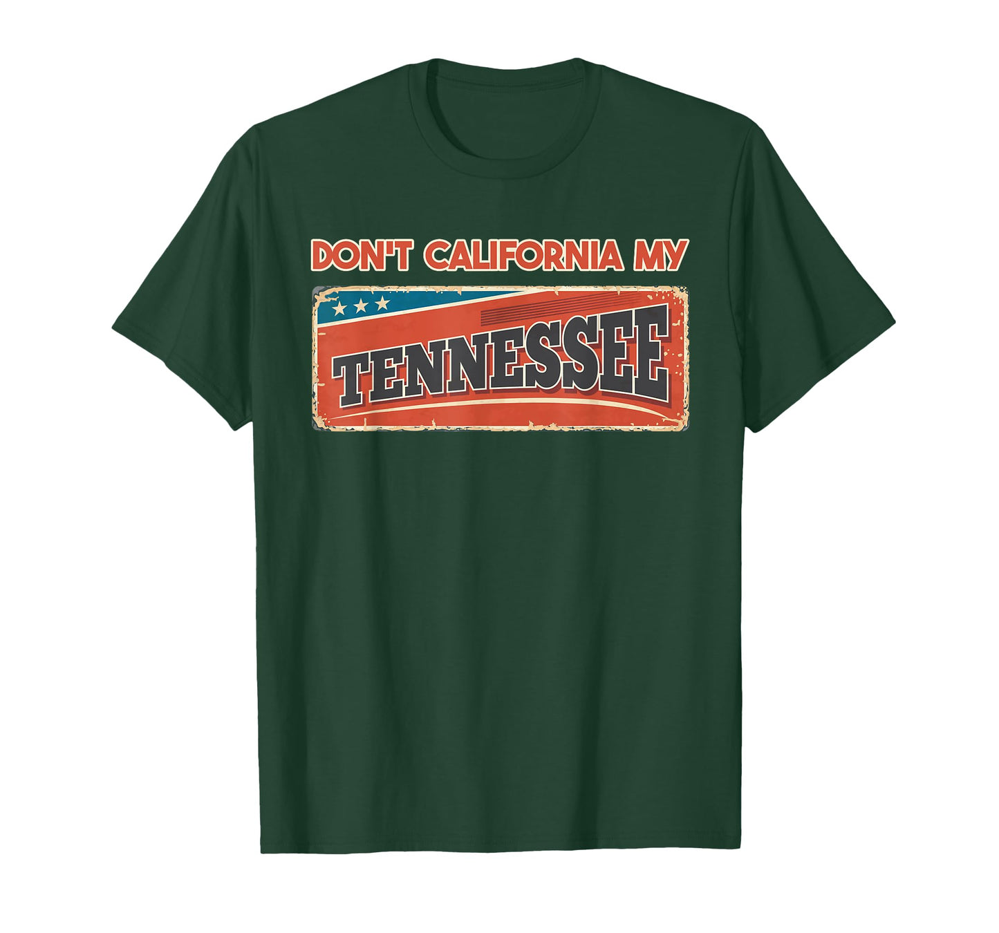 Don't California my Tennessee | Retro Tennessee Flag T-Shirt