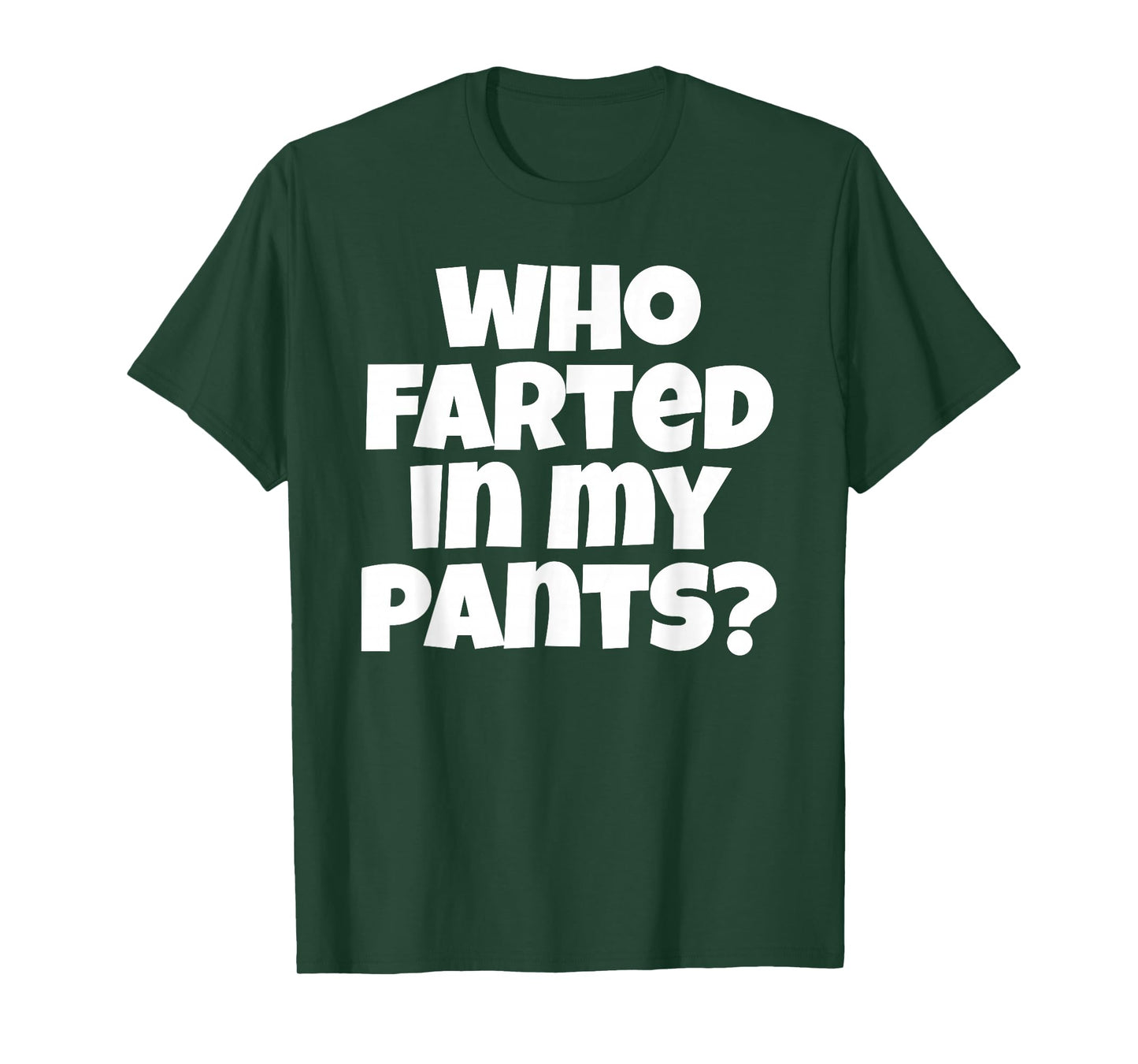 Who Farted In My Pants Funny Bad Gas Attack T-Shirt