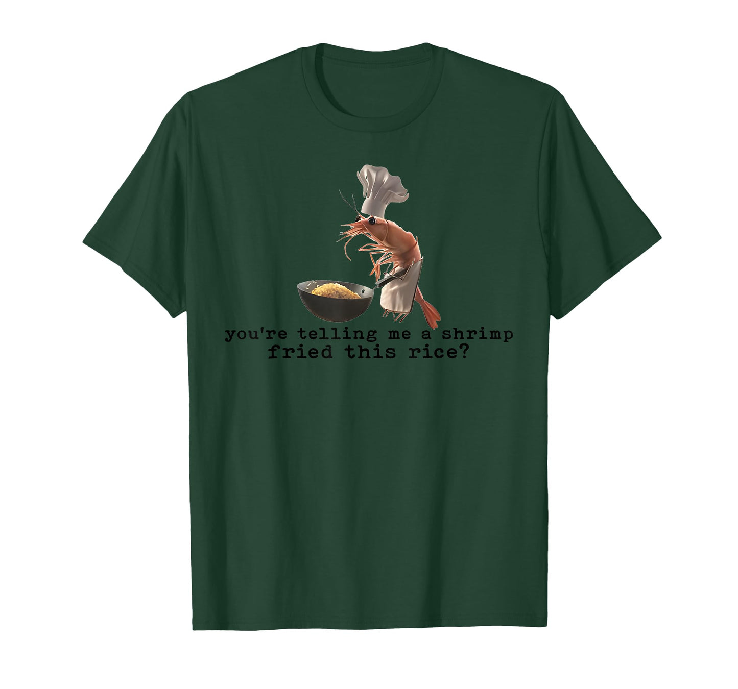 Shrimp Fried Rice Meme Realistic Chef Seafood Cooking T-Shirt