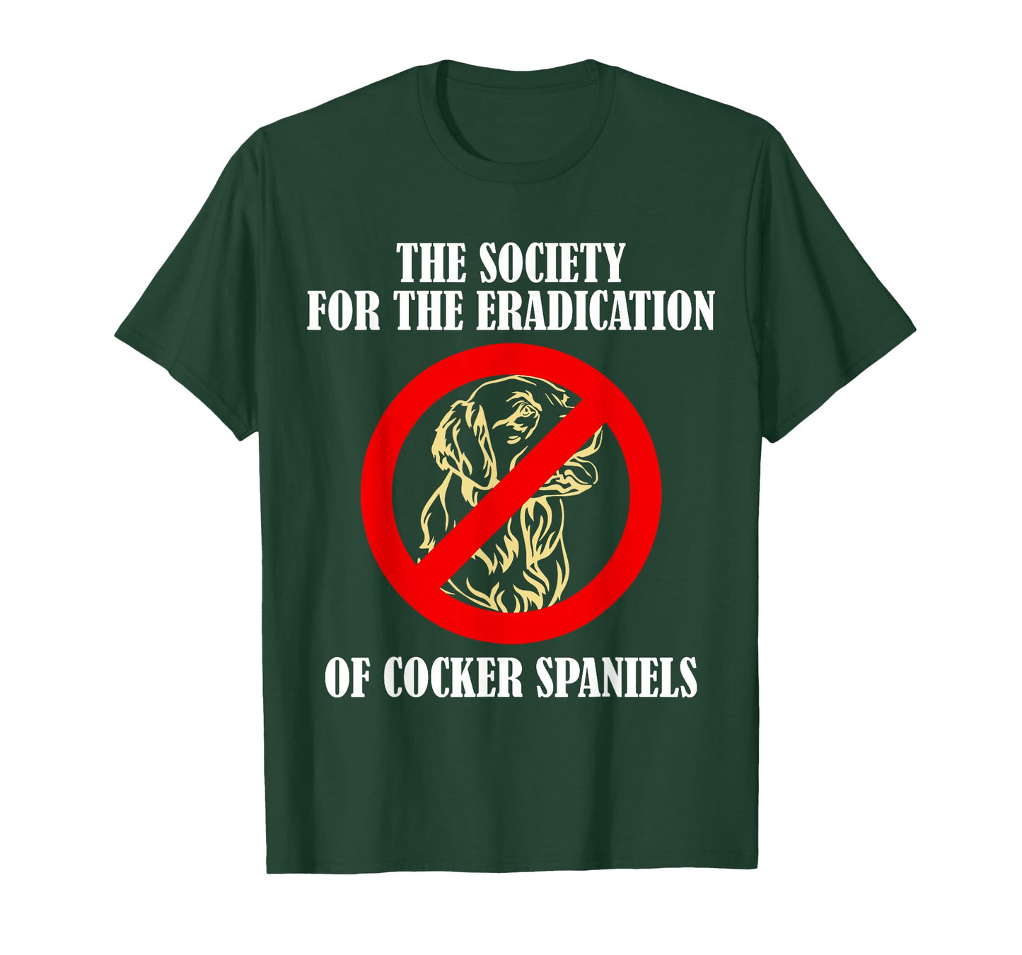 The Society For The Eradication Of Cocker Spaniels T-Shirt