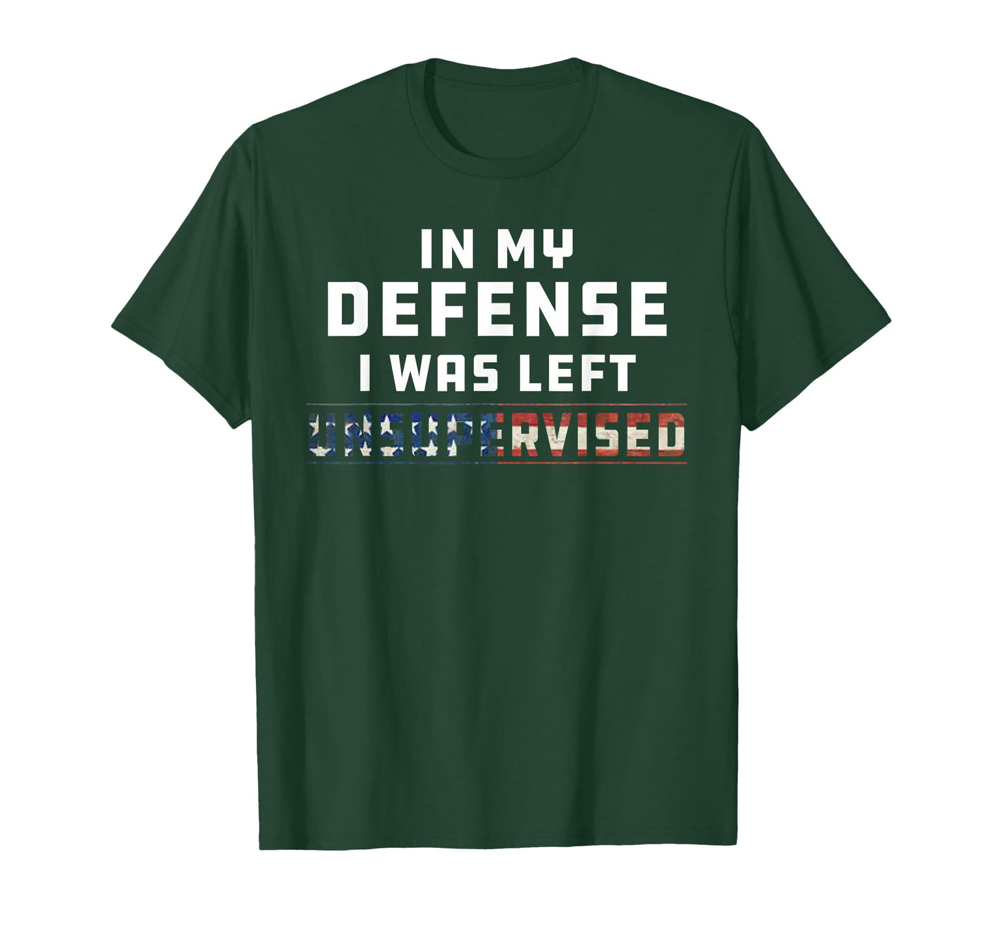 Funny In My Defense I Was Left Unsupervised Joke Sarcasm T-Shirt
