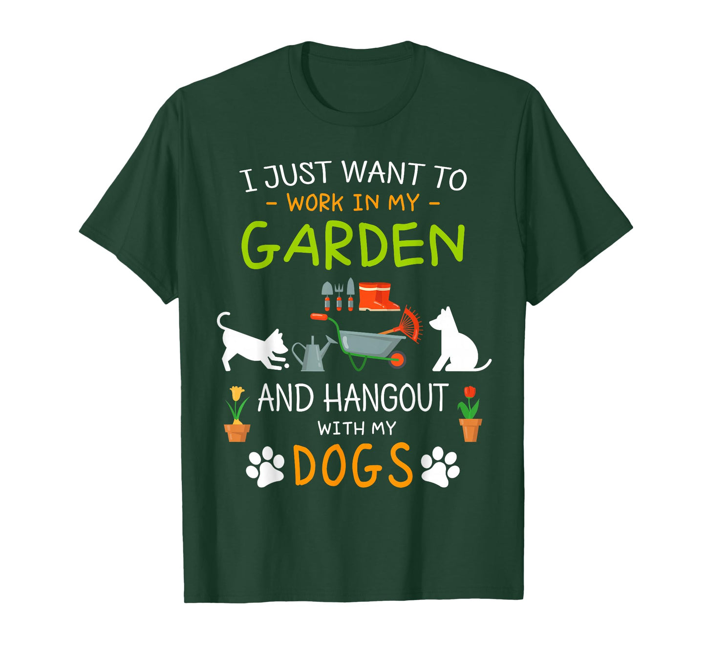 I Just Want to Work in My Garden Shirt Hang Out with Dogs T-Shirt
