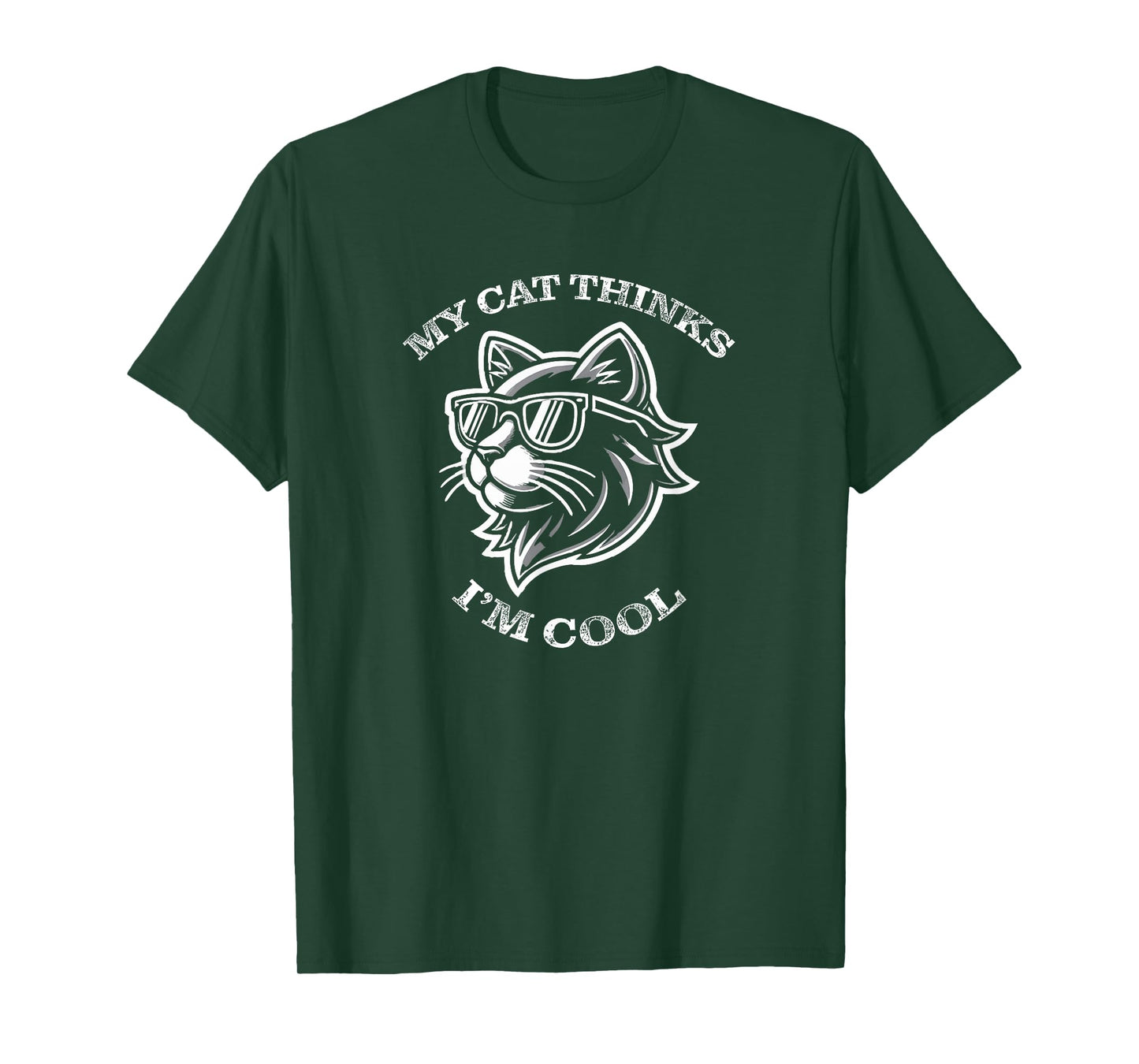 My Cat Thinks I'm Cool - Funny Cat Lover Kitty T-Shirt