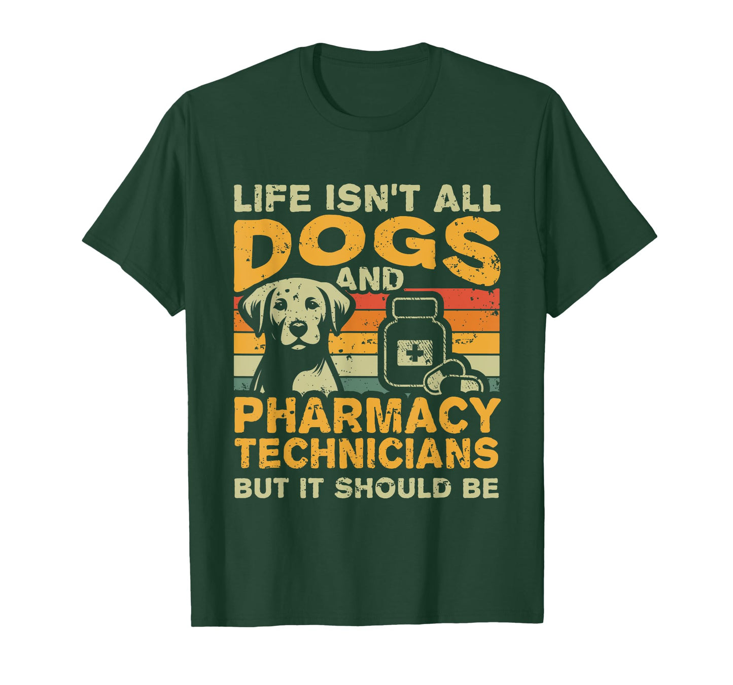 Retro Life Isn't All Dogs And Pharmacy Technician T-Shirt