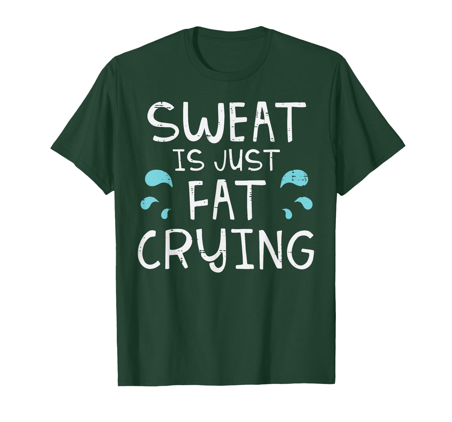 Gym Sweat Is Just Fat Crying Funny Workout Fitness Women Men T-Shirt