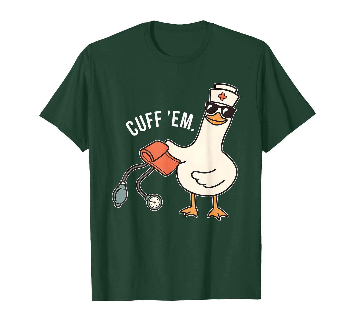 Cuff Em Nurse Practitioner Tee, Silly Goose Nurse Tee T-Shirt