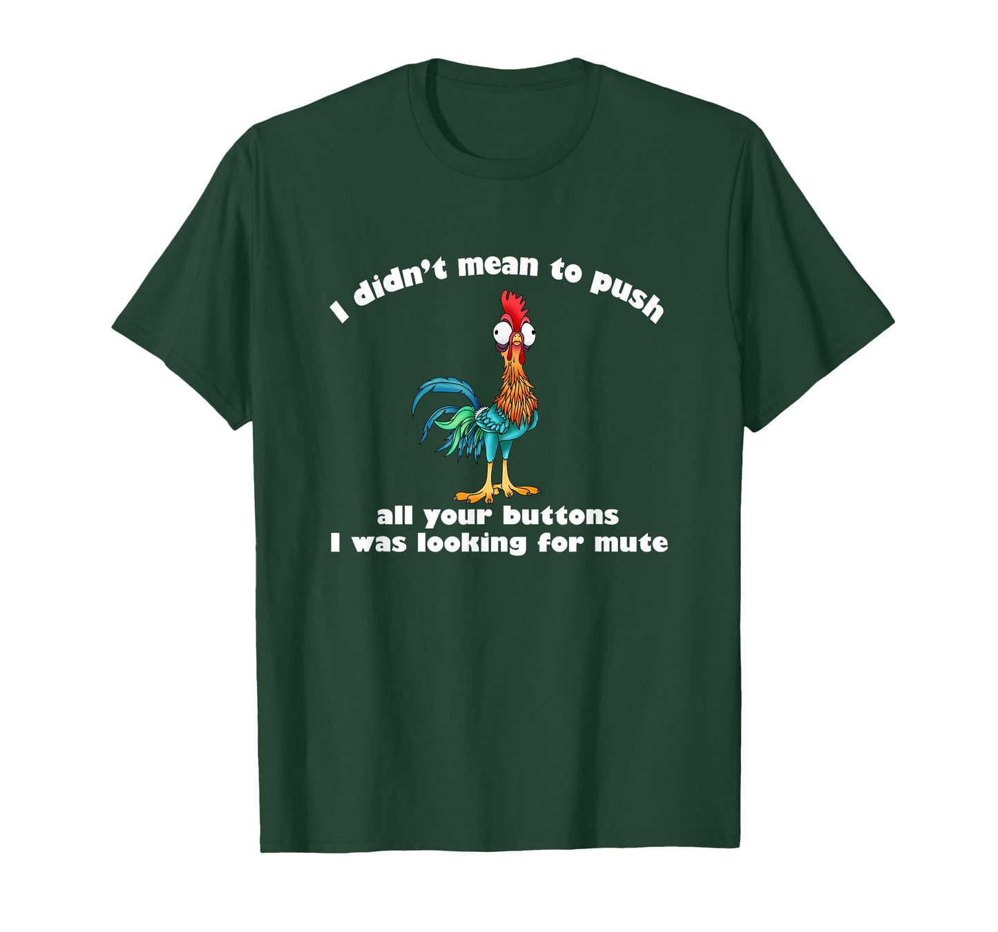 I Didn’t Mean To Push All Your Buttons T-Shirt