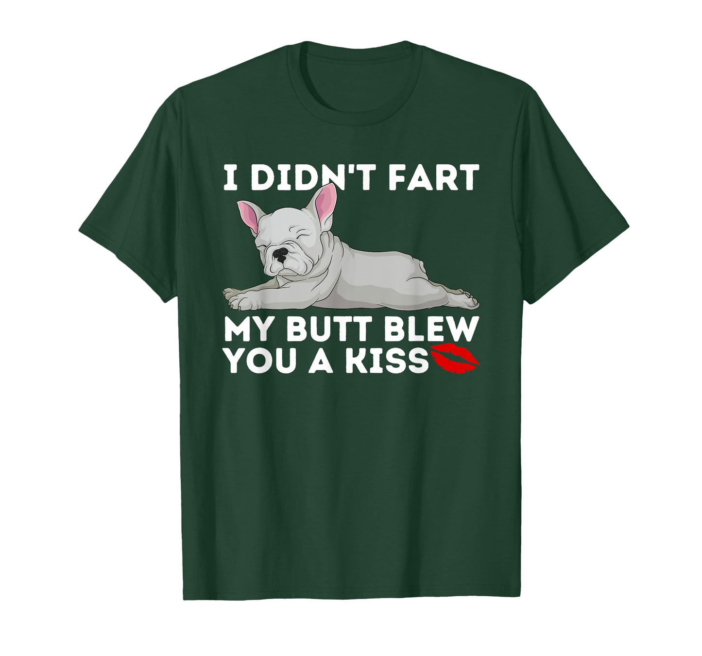 Blew You A Kiss - Funny French Bulldog Frenchie Dog Lover T-Shirt