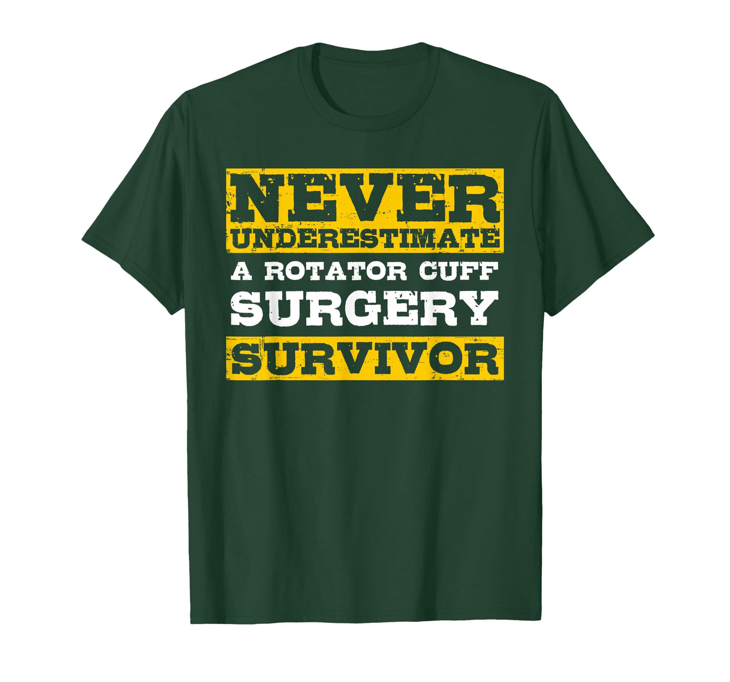 Never Underestimate A Rotator Cuff Surgery Survivor T-Shirt