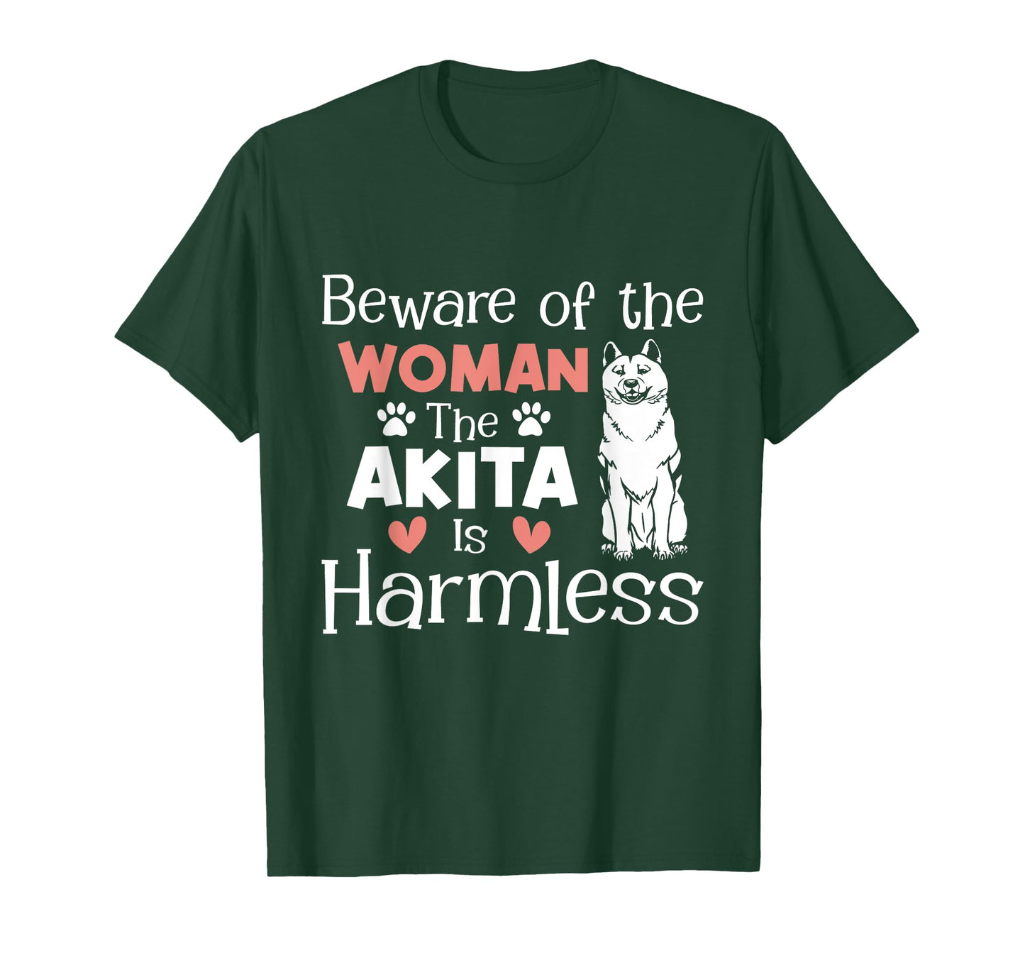 Beware Of The Woman The Akita Is Harmless - Dog Lover T-Shirt