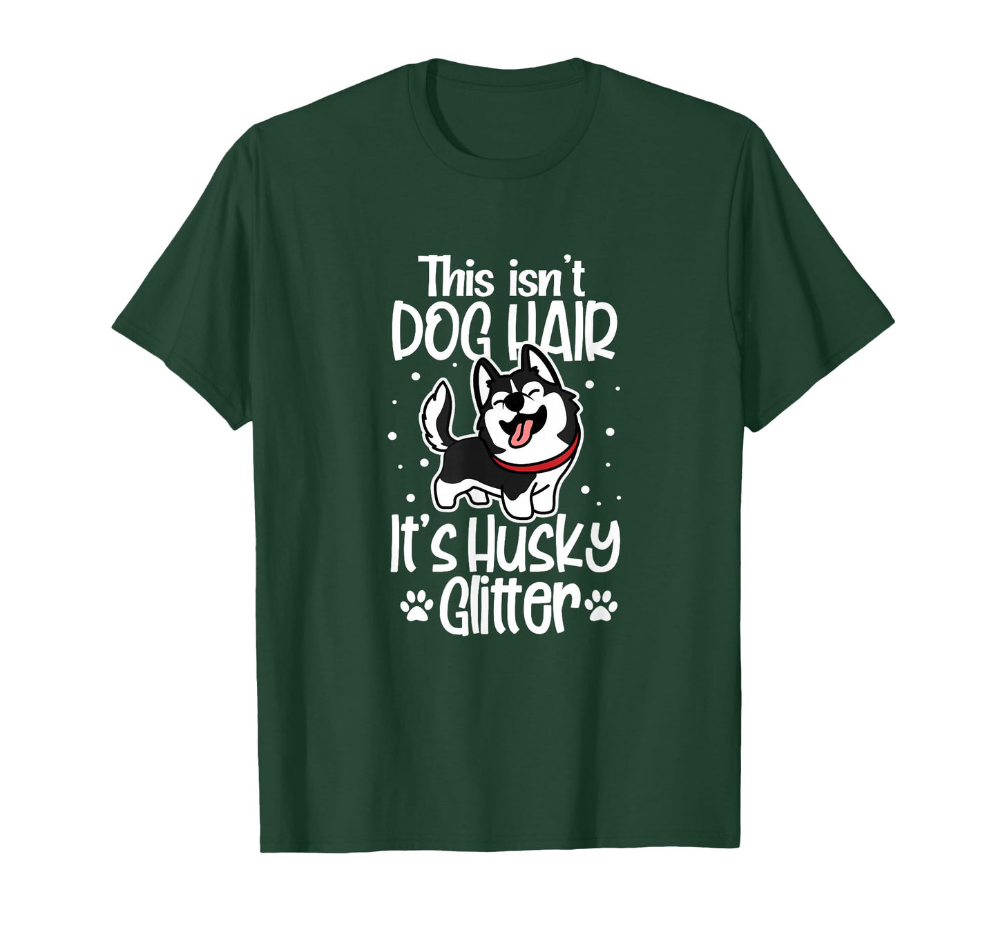 Siberian Husky Funny This Isn't Dog Hair It's Husky Glitter T-Shirt