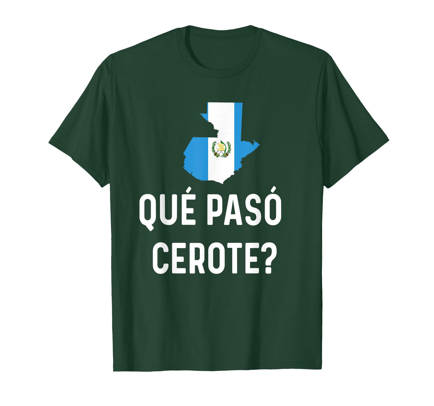 Guatemalan Flag Map Guatemala Camiseta Que Paso Cerote Slang T-Shirt