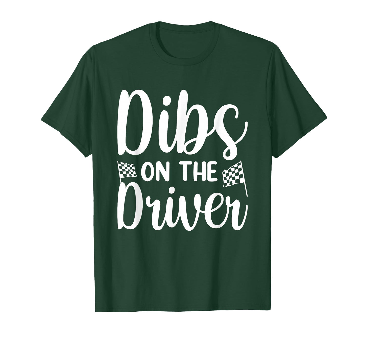 Dibs On The Driver T-Shirt