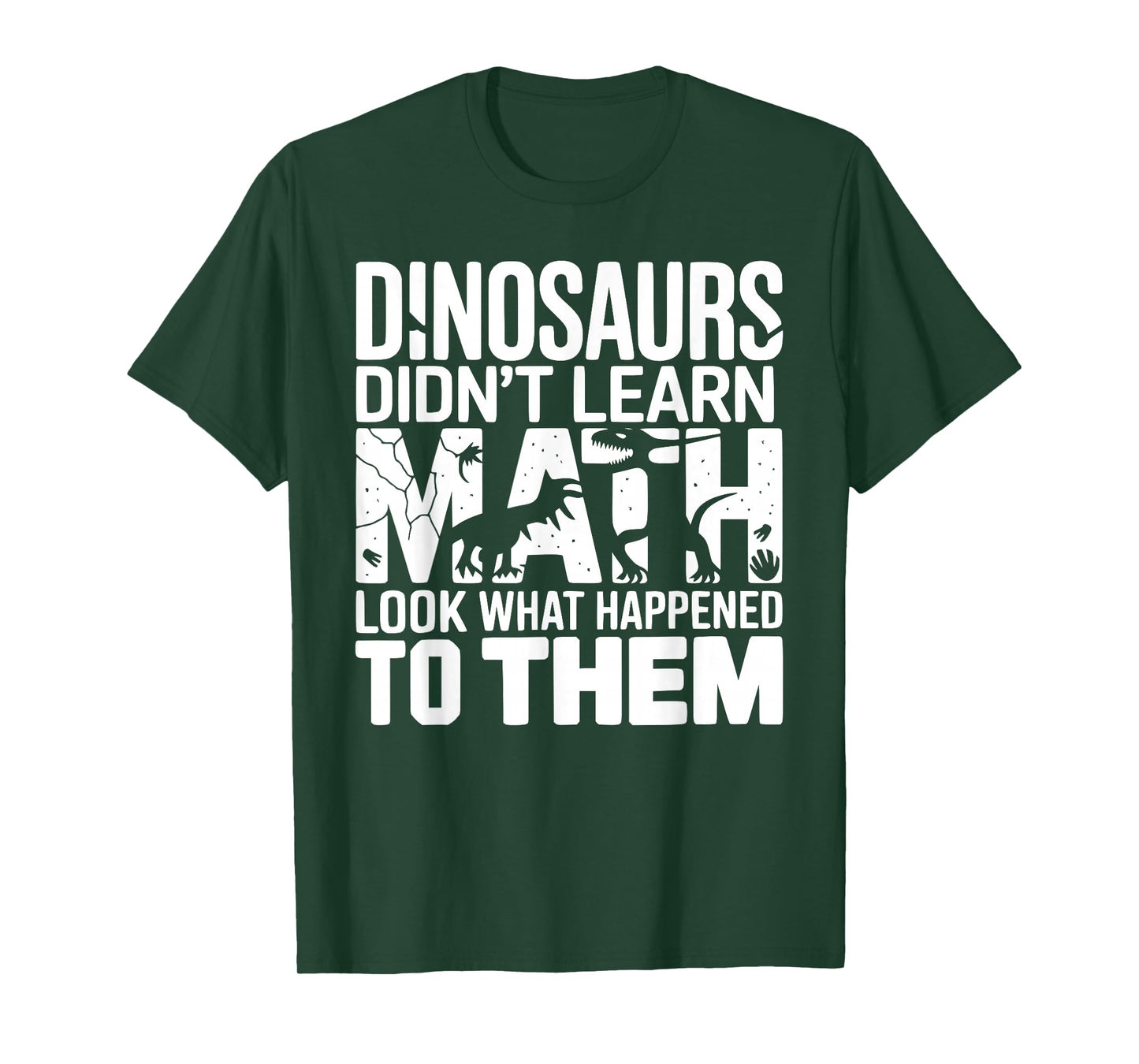 Dinosaurs Didn't Learn Math Funny Design for Kids Adults T-Shirt