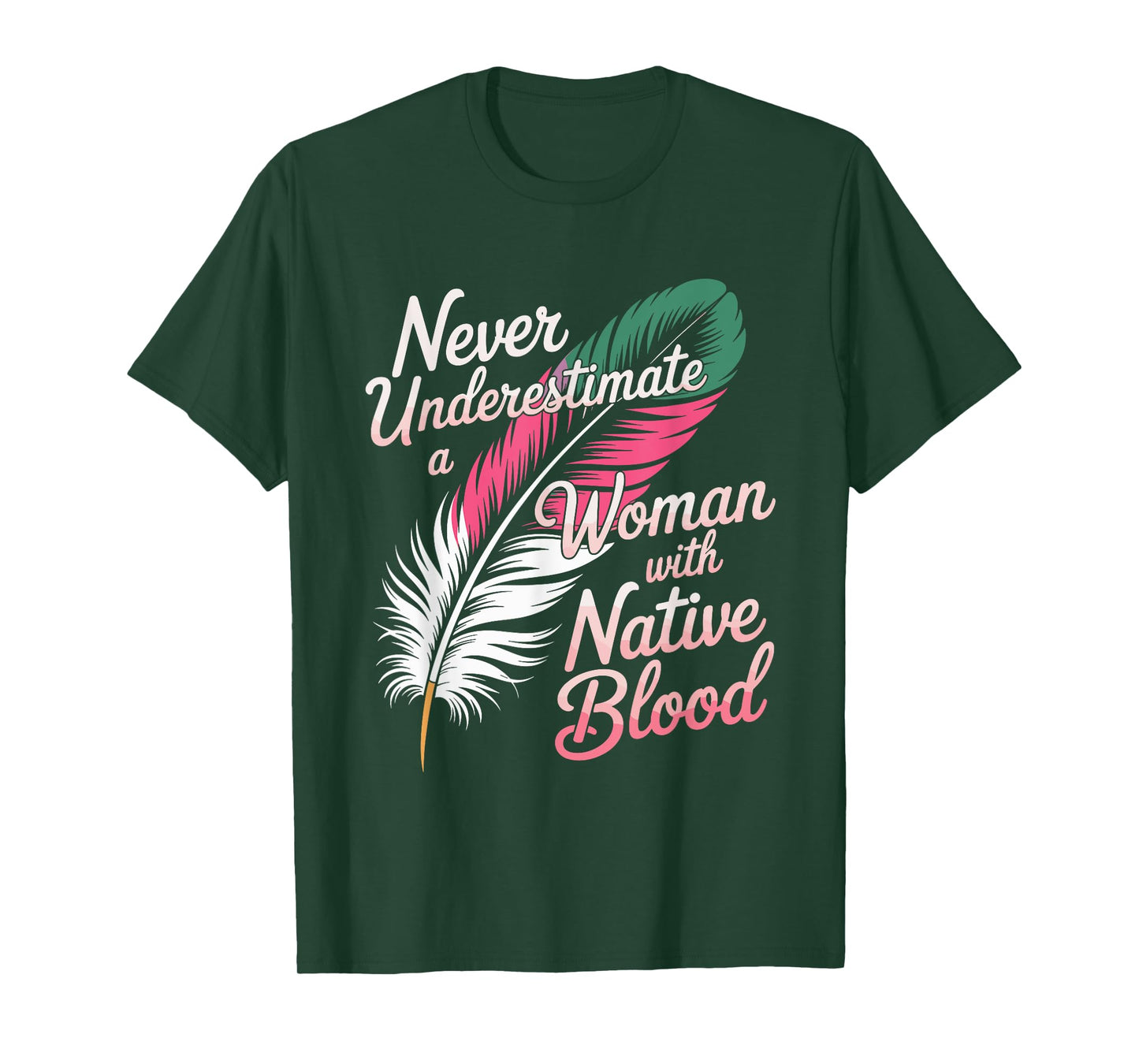 Never Underestimate A Woman With Native Blood Indigenous T-Shirt