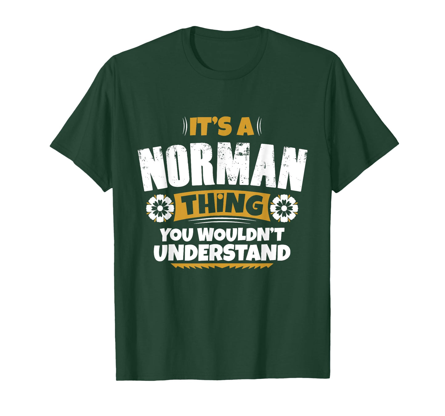 its a Norman thing you wouldnt understand Norman TShirt