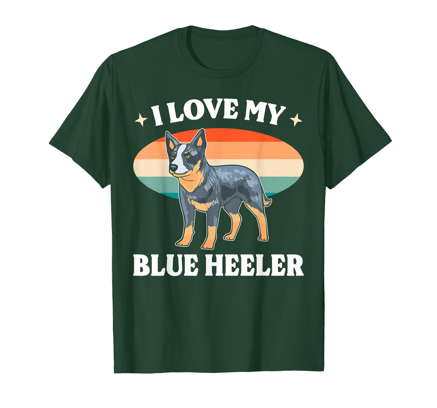 Cattle Dog Blue Heeler Must Haves I Love My Blue Heeler Men Women T-Shirt