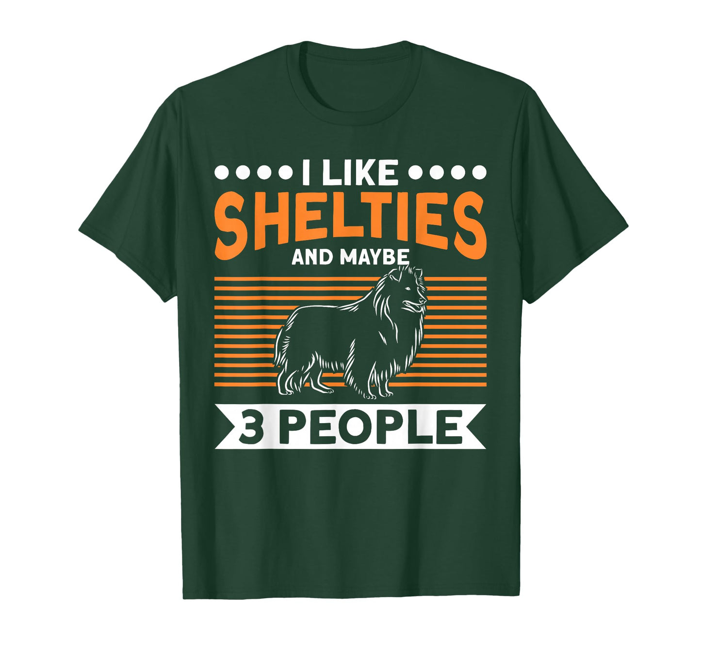 Sheltie Dog I Like Shelties And Maybe 3 People Sheltie T-Shirt