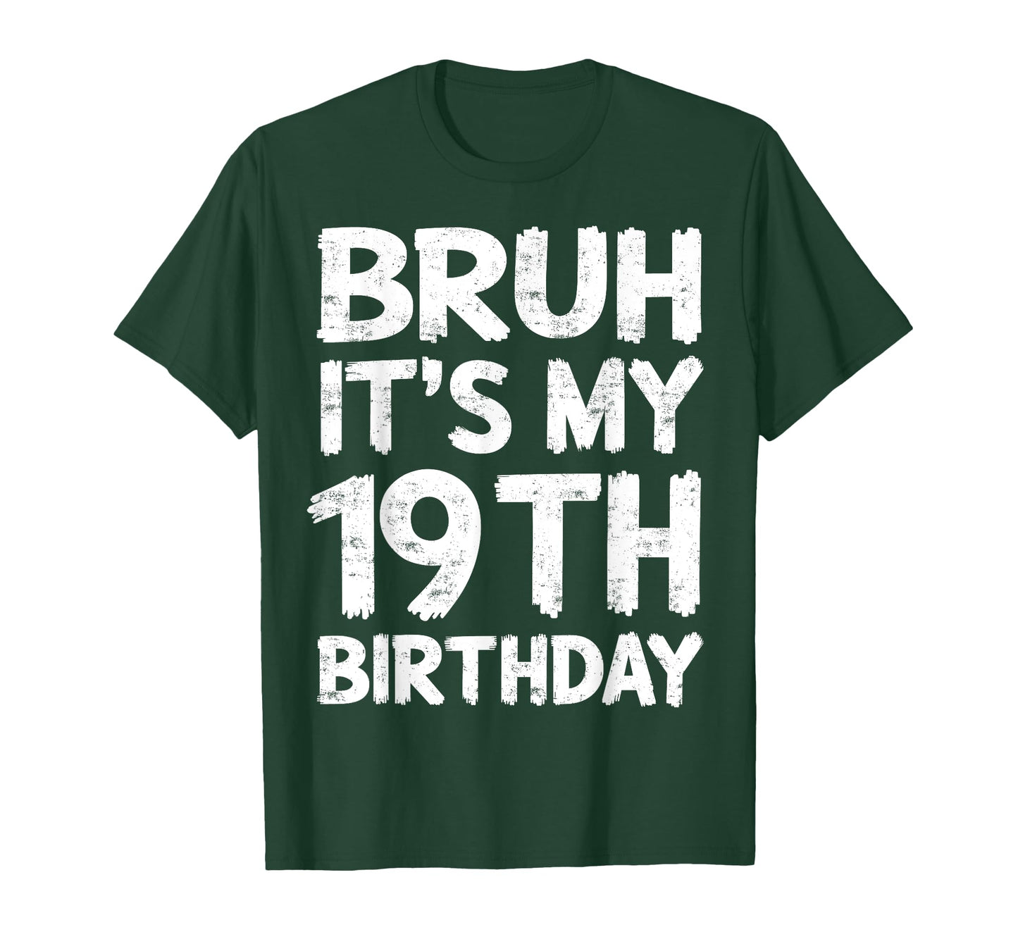 Bruh It's My 19th Birthday 19 Year Old Birthday Gift T-Shirt