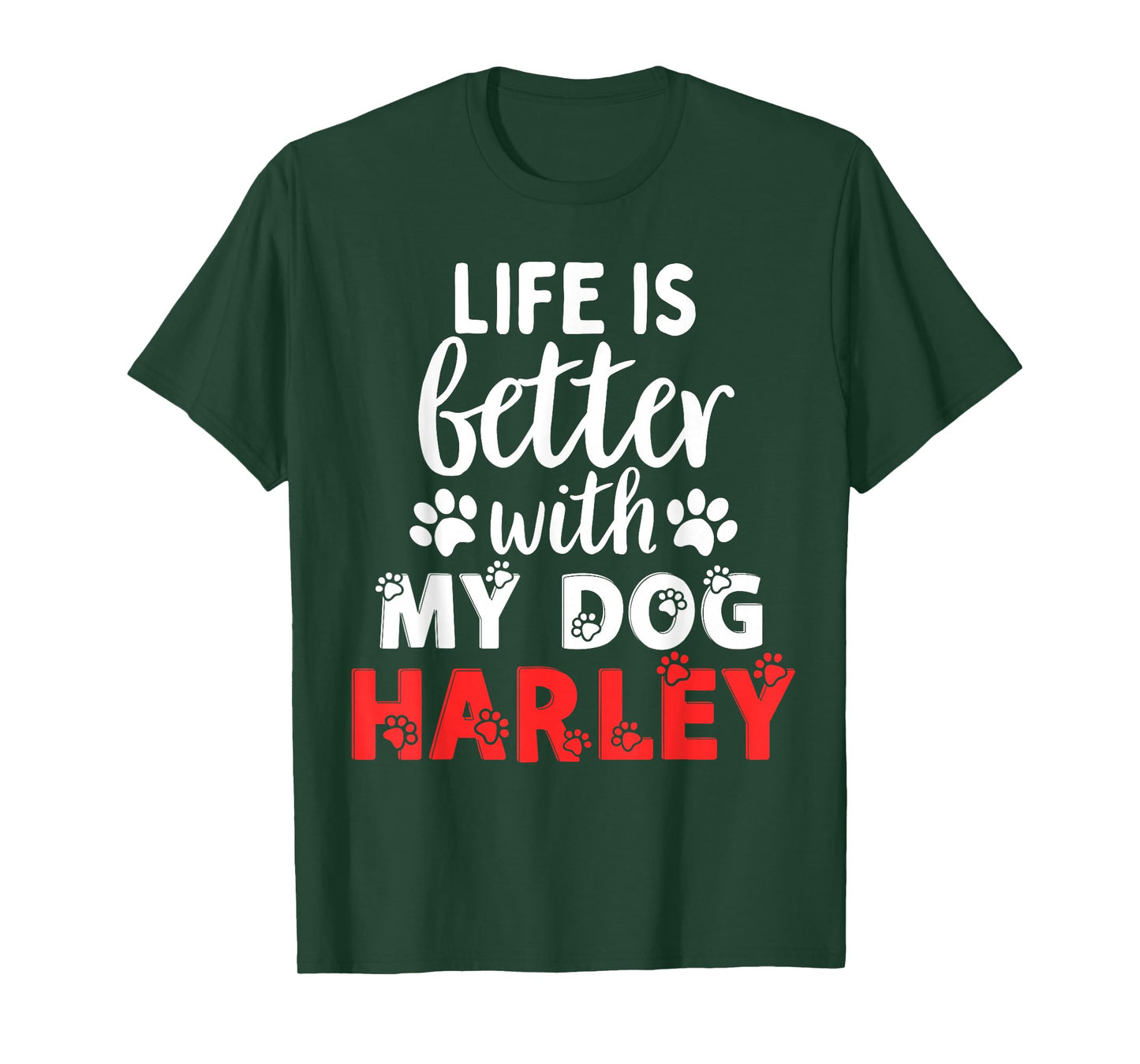 Dog Name Harley Life is Better with My Dog Named Harley T-Shirt