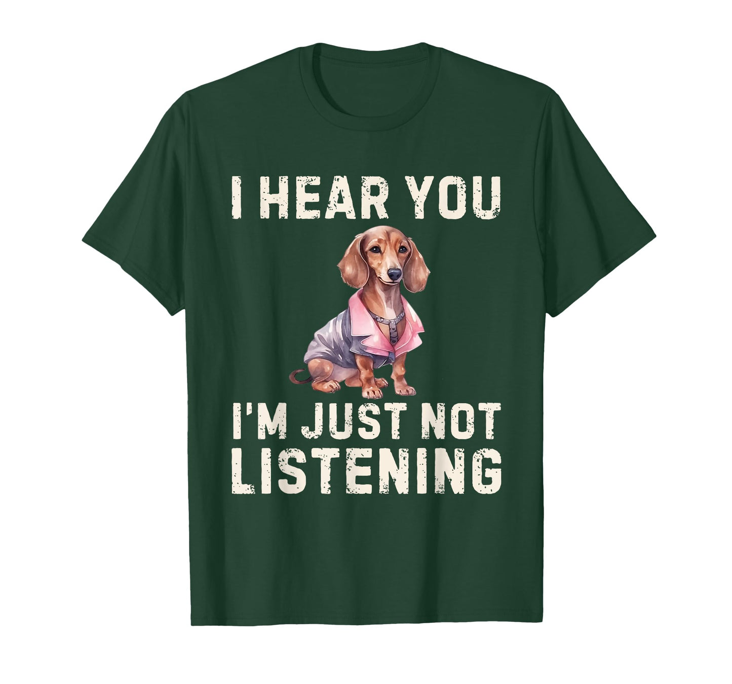Cute Dachshund I Hear You Not Listening Funny Wiener Dog T-Shirt