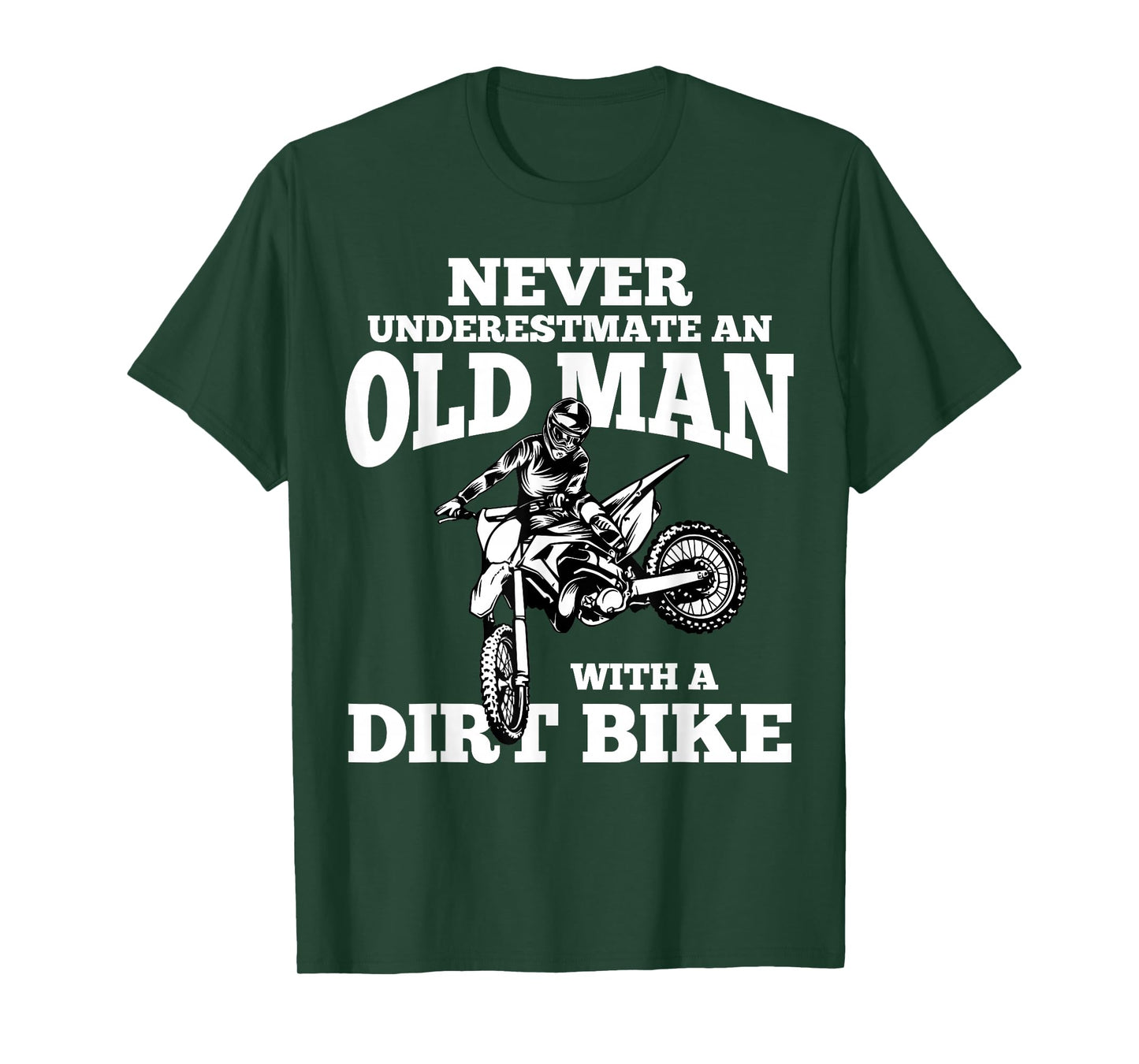 Never Underestimate an Old Man with a Dirt Bike Funny Gifts T-Shirt Small