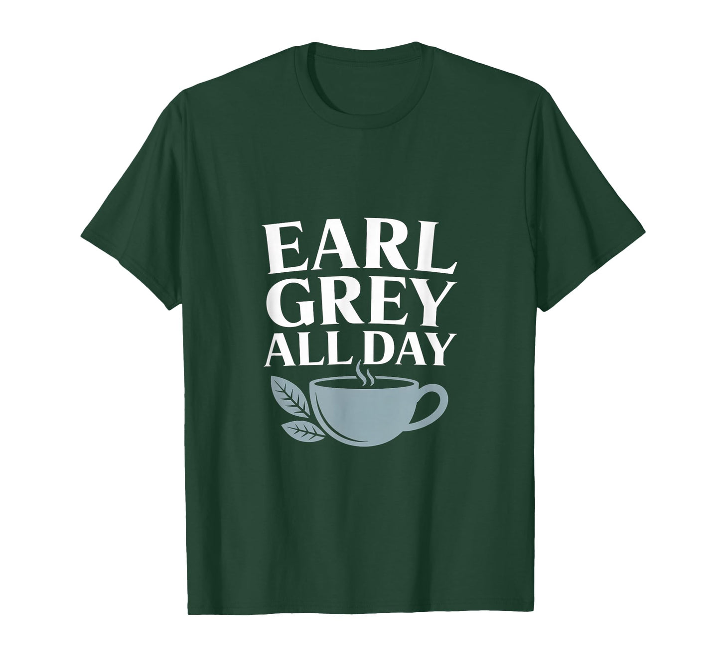 Earl Grey All Day Tea Lover Design T-Shirt