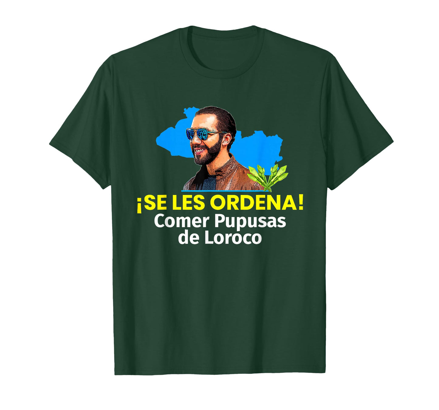 Se les Ordena Comer Pupusas de Loroco, Nayib Bukele T-Shirt