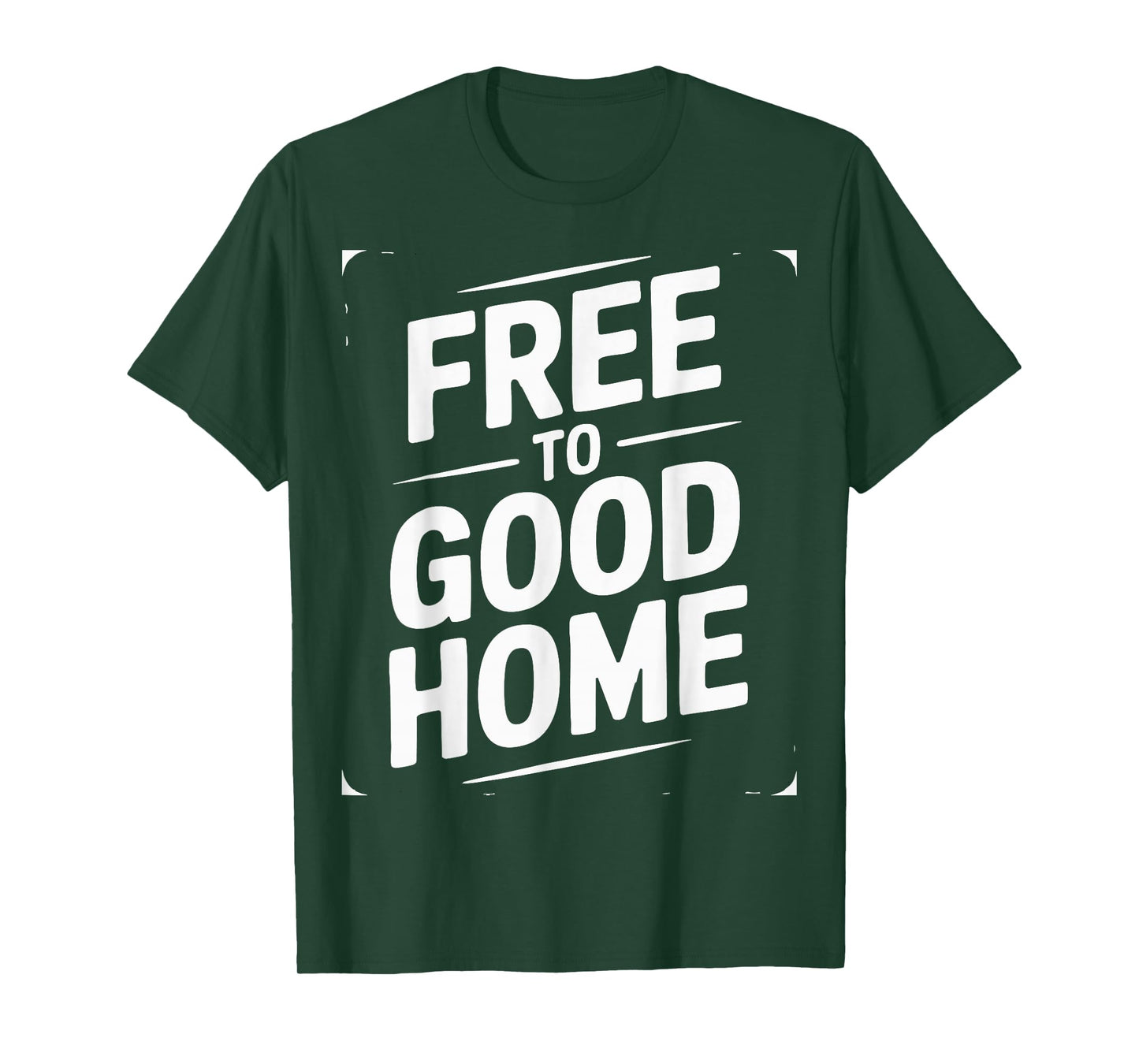 Free to Good Home T-Shirt