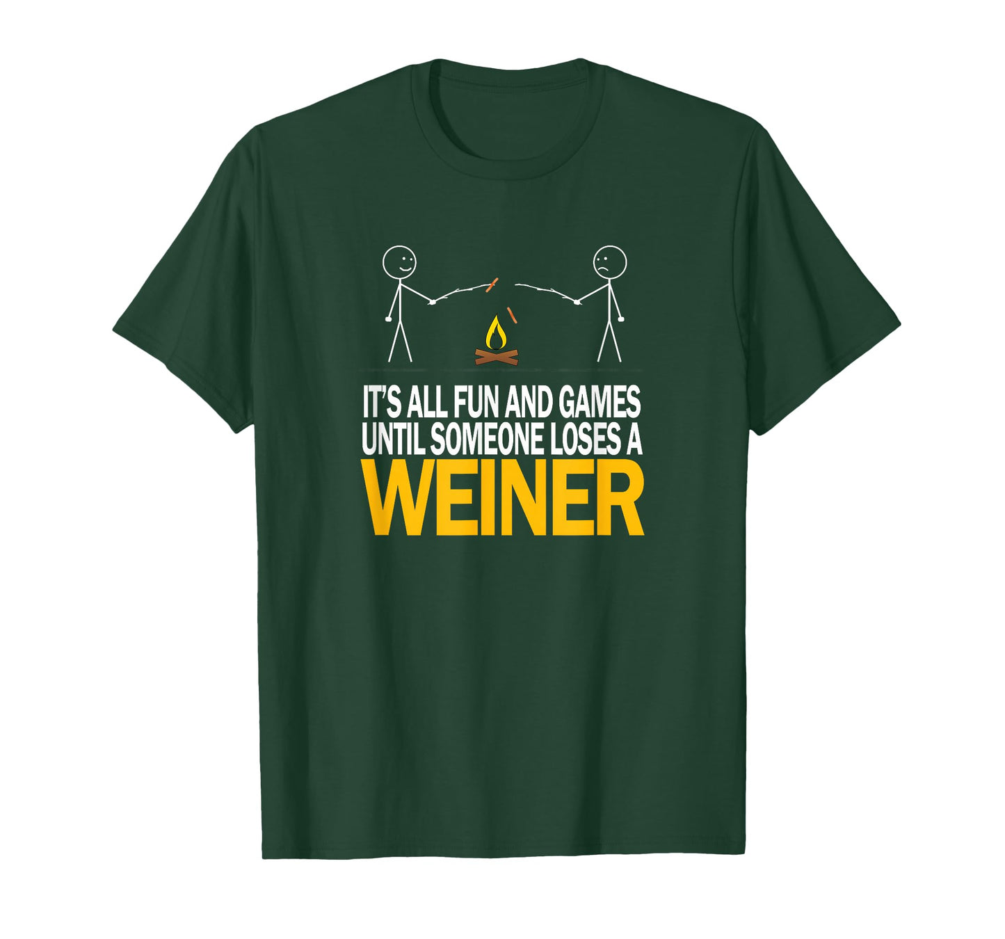 It's All Fun and Games Until Someone Loses A Weiner - Tshirt T-Shirt