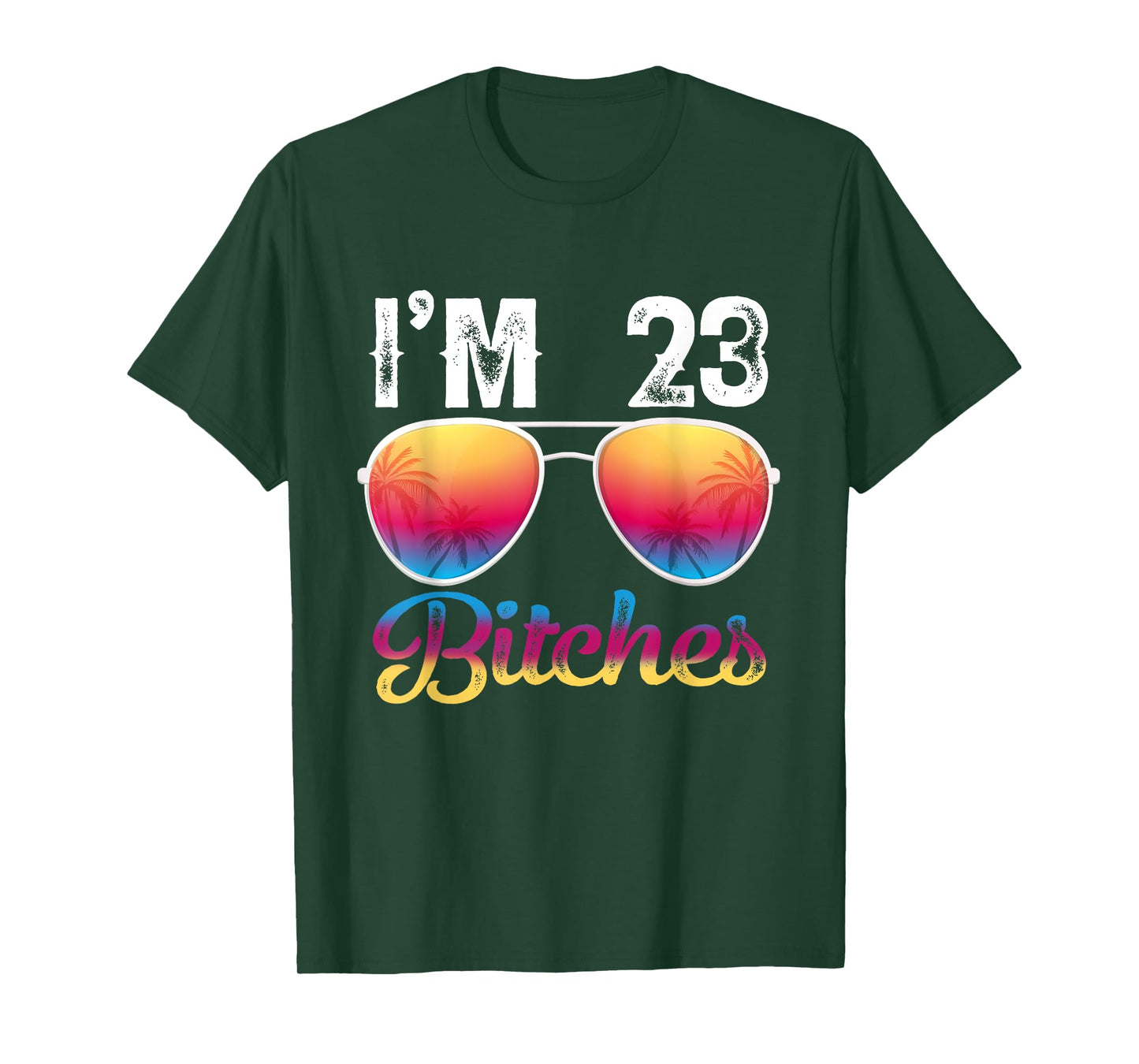 I'm 23 Bitches Women's 23rd Birthday Sunglasses T-Shirt