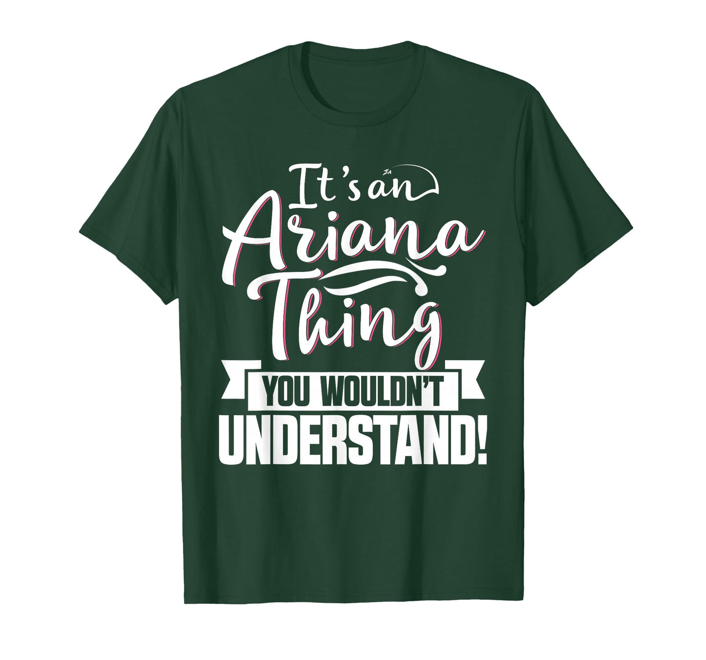 It's An Ariana Thing You Wouldn't Understand First Name T-Shirt