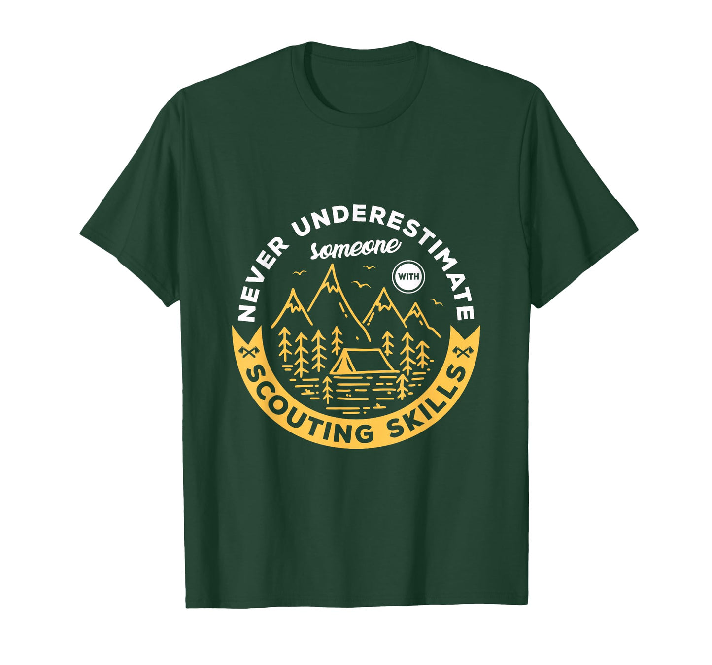 Never underestimate someone with scouting skills Scout T-Shirt